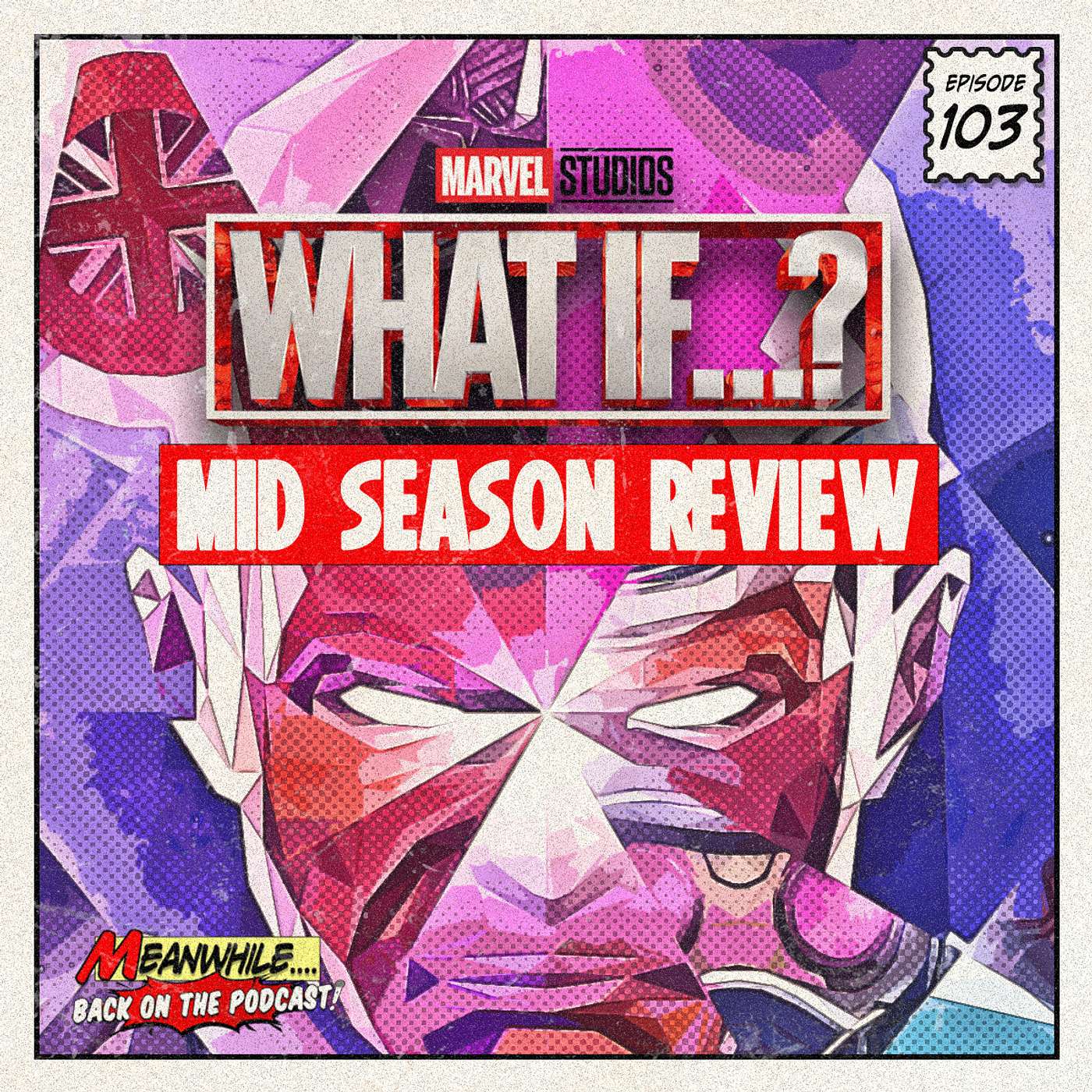 Ep. 103 - What If...? Mid Season Review