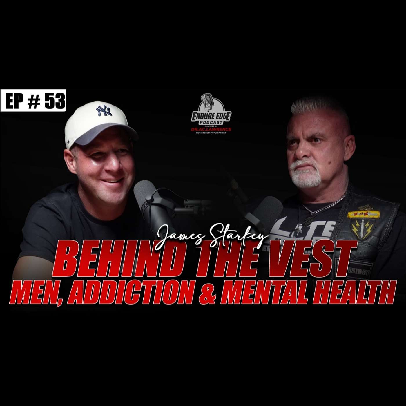 Behind the Vest: James Starkey on Men, Addiction, Mental Health & Breaking the Silence