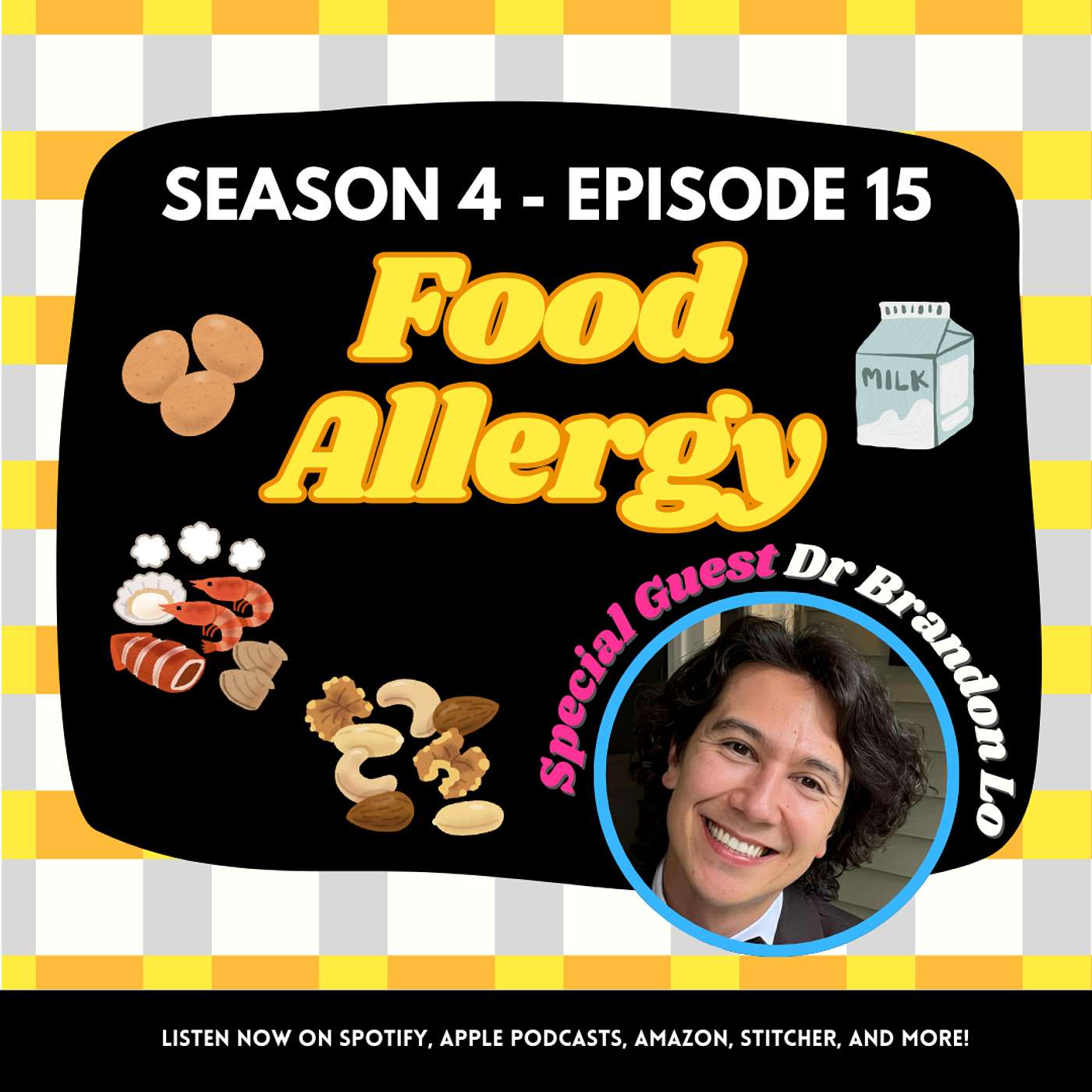 S4 - Episode 15 - Food Allergies - When the immune system goes nuts! [Guest: Dr Brandon Lo]