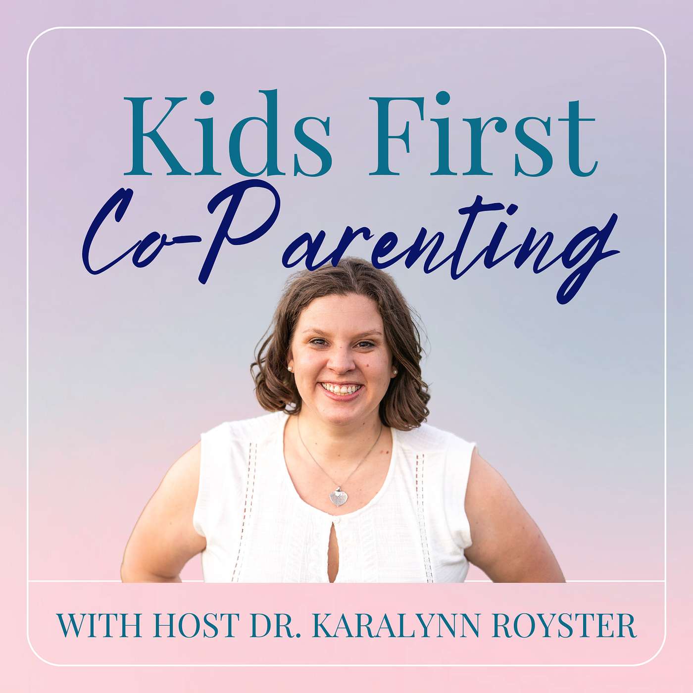 Kids First Co-Parenting with Dr. Royster