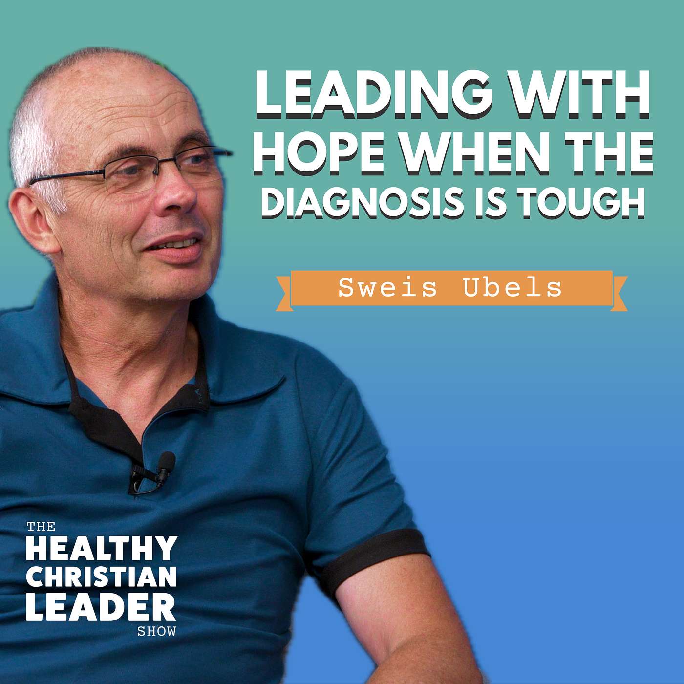 Leading with Hope When the Diagnosis is Tough | Sweis Ubels Leading with Hope When the Diagnosis is Tough | Sweis Ubels