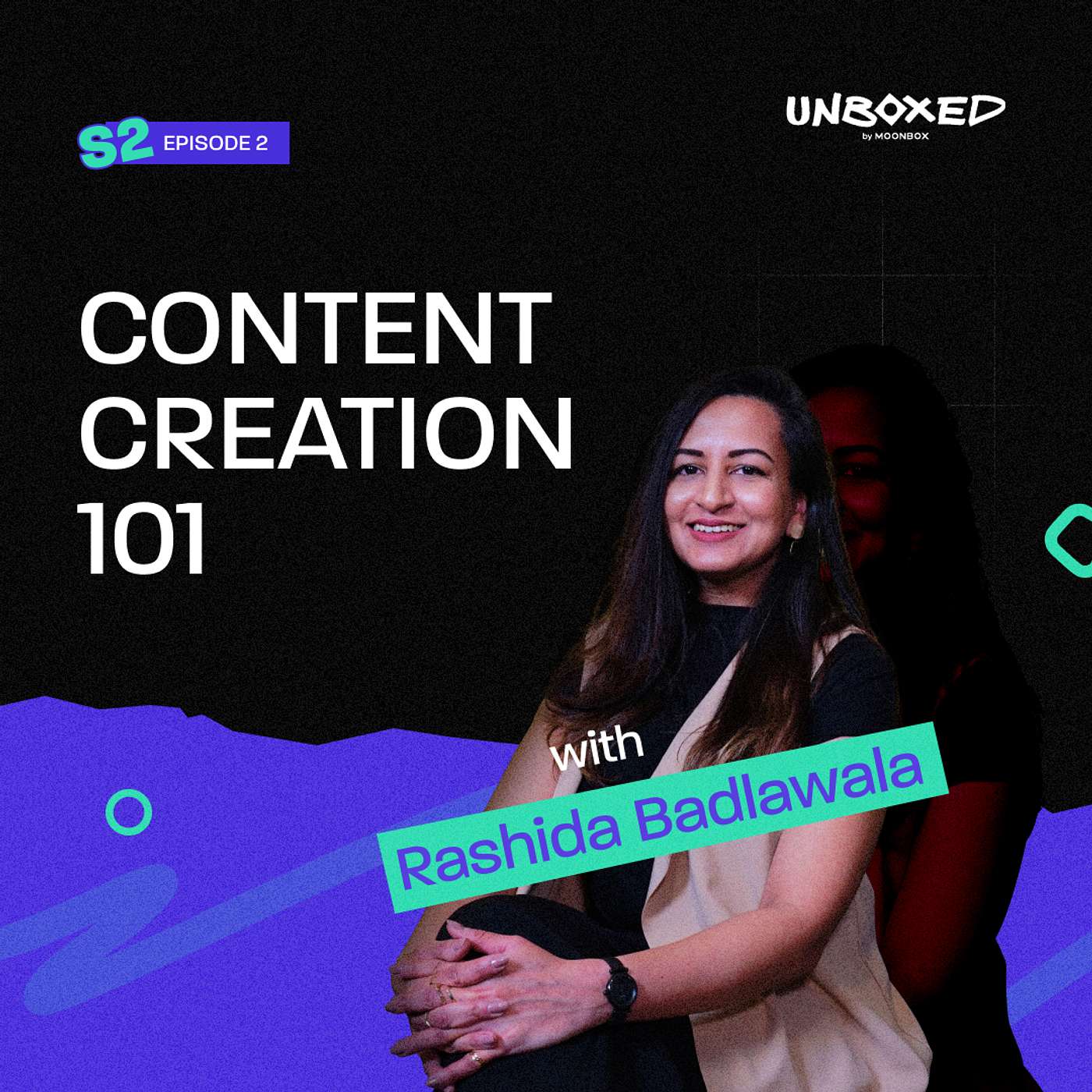 Content Creation 101 with Rashida Badlawala | Episode 4 | Season 2 | Unboxed with AJ