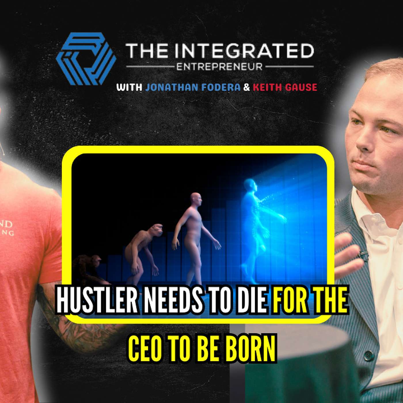 Episode #11 - Hustler needs to Die for the CEO to be Born