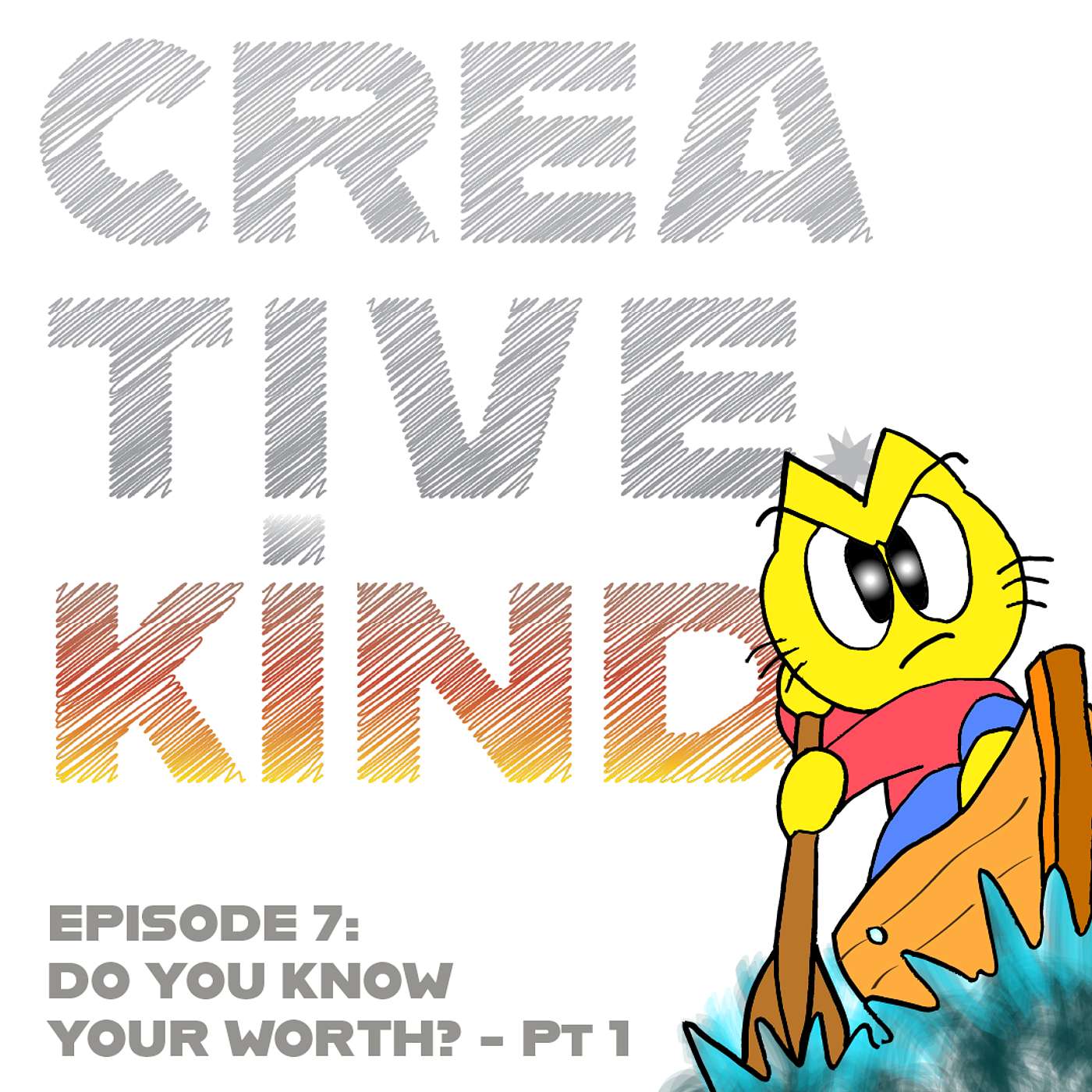 Episode 7 – DO YOU KNOW YOUR WORTH? (PT 1)