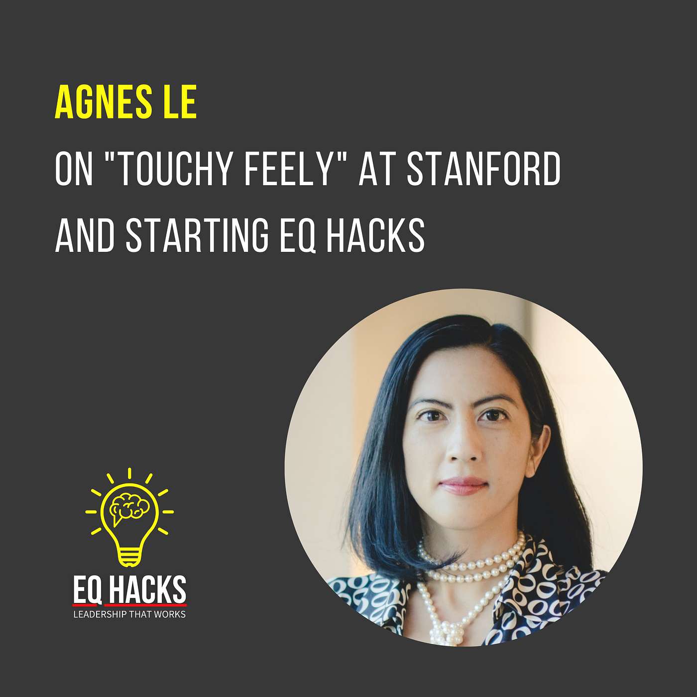 Agnes Le on "Touchy Feely" at Stanford and Starting EQ Hacks