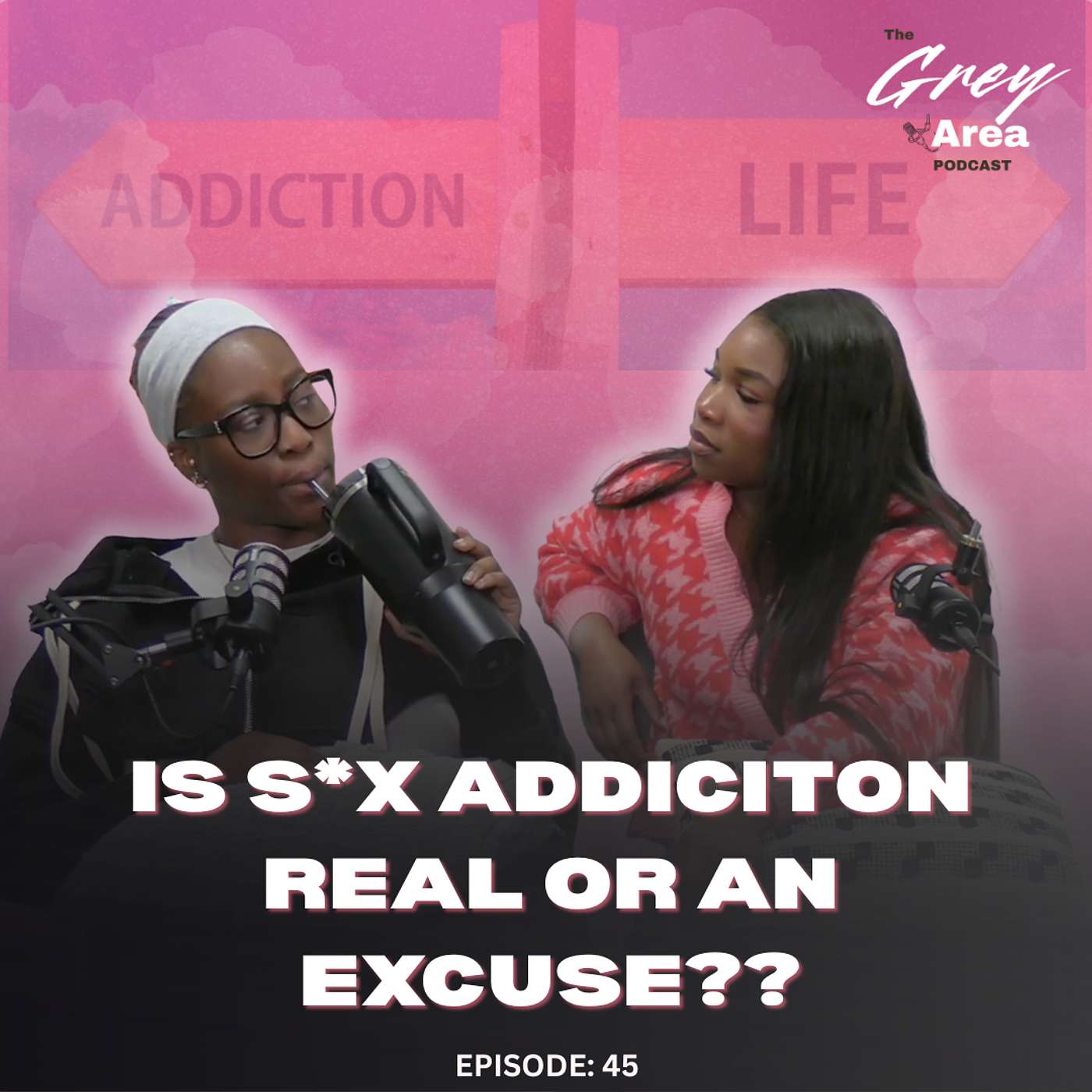 Is ‘Sex Addiction’ Real… Or Are We Lying to Ourselves?  - S3:E7 | The Grey Area episode artwork