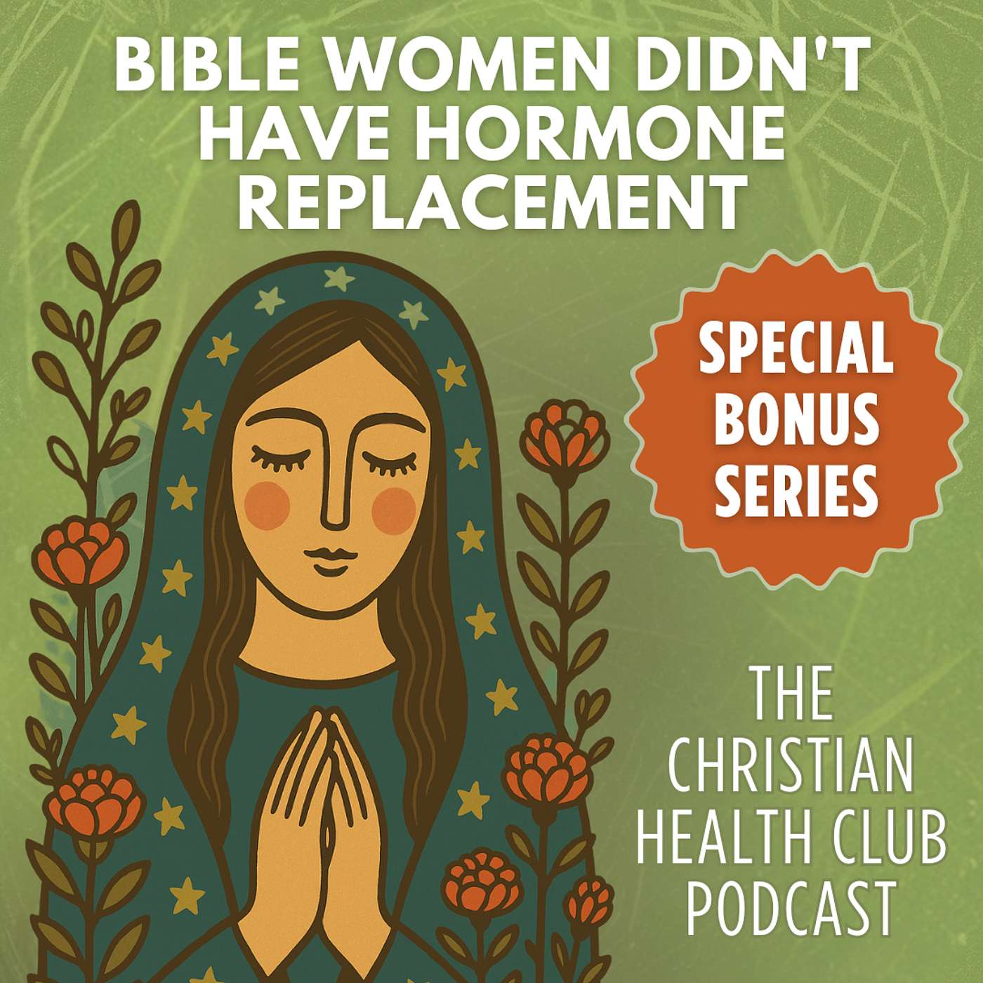 Special Series: Bible Women Didn’t Have Hormone Replacement