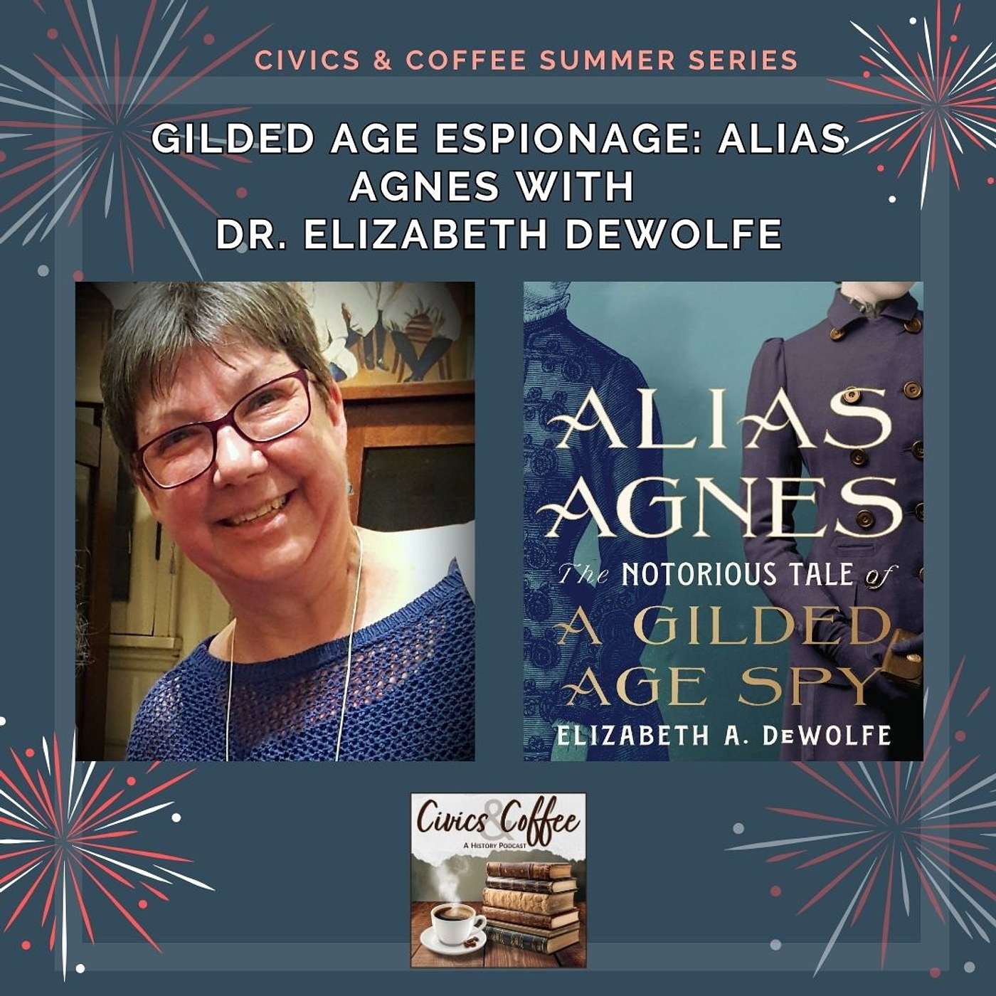 Gilded Age Espionage: Alias Agnes with Dr. Elizabeth DeWolfe