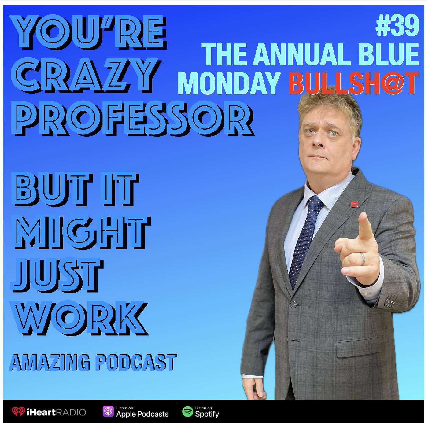 #39 The Annual Blue Monday Bullsh@t Show