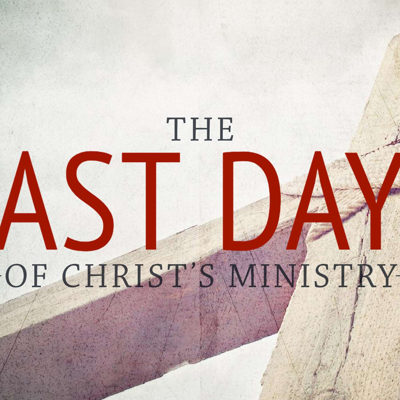 The Last Days: Resurrection Sunday