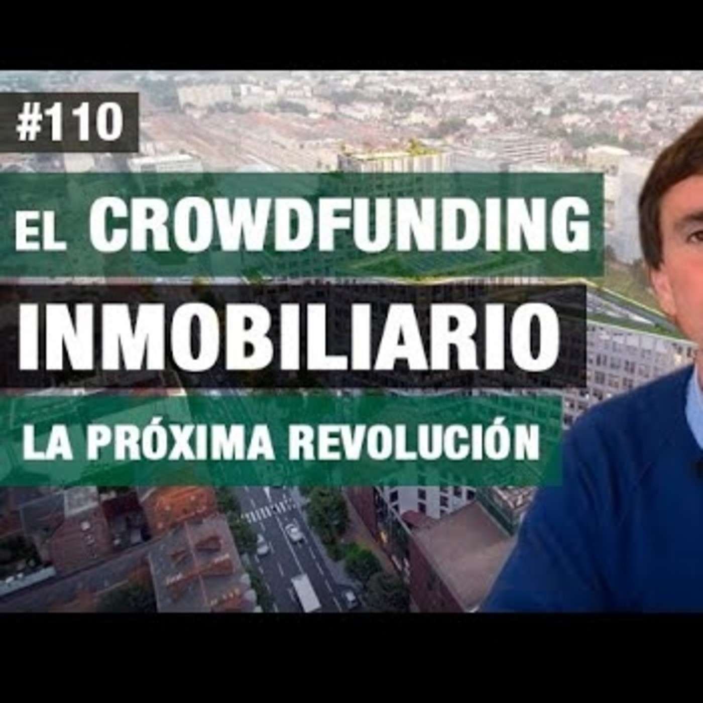 #110 - El Crowdfunding inmobiliario, la próxima revolución - FTS