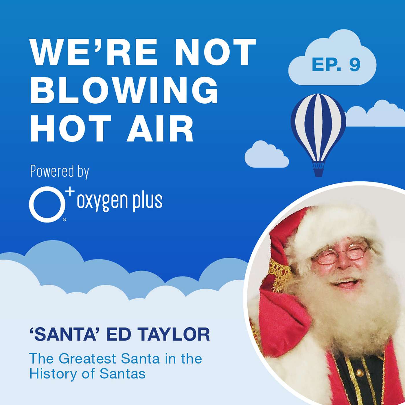 EP. 9: The Real Santa Claus, a.k.a. ‘Santa’ Ed Taylor, Wishes All A Magnanimous, Merry Christmas!