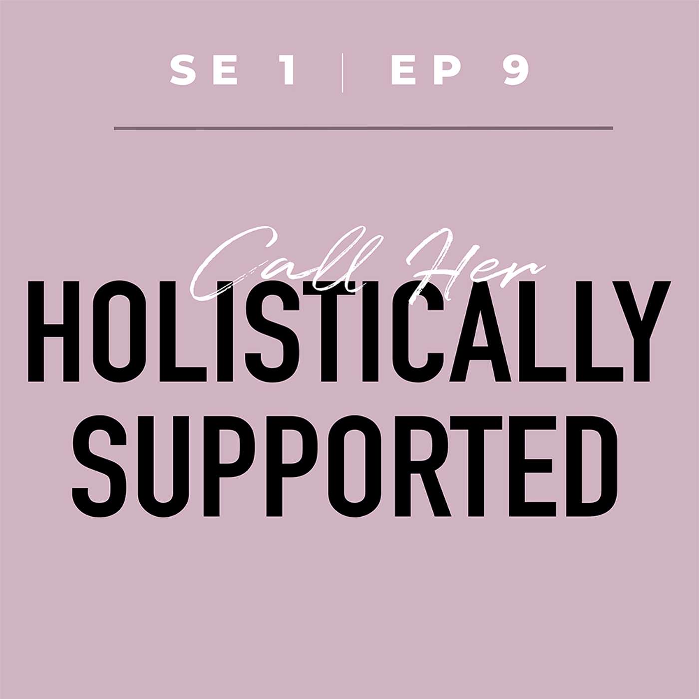 Call Her Daring - S1E9: Call Her Holistically Supported - What does "It takes a village" really mean in modern life?