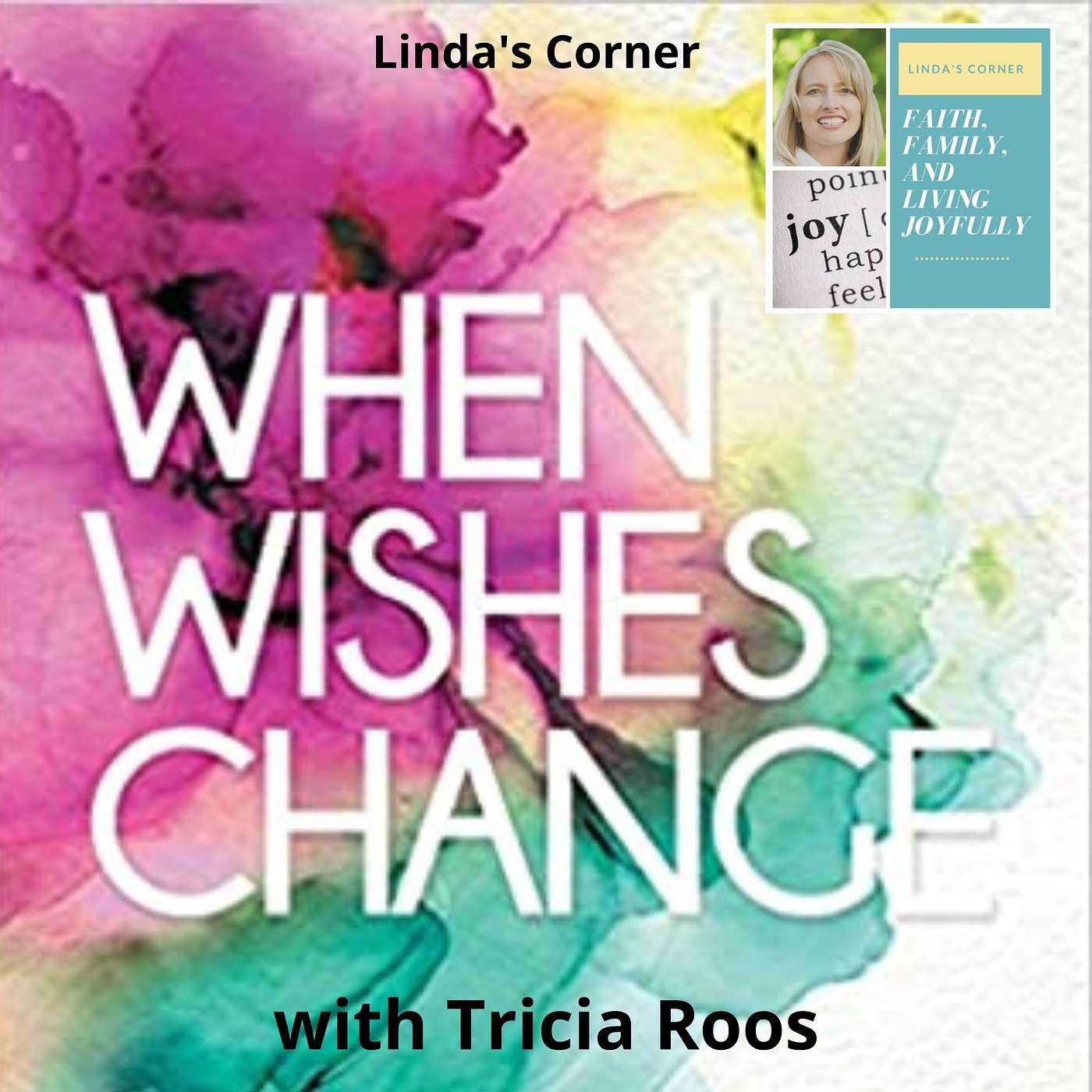 Linda's Corner - When wishes change with Tricia Roos episode artwork