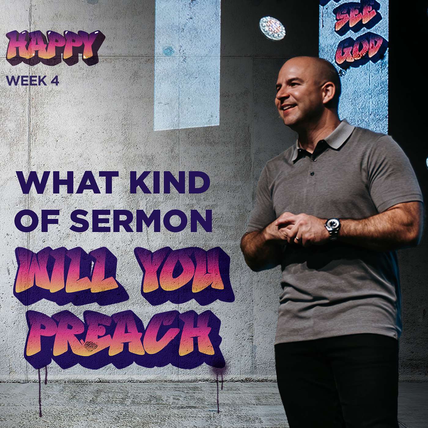 What Kind Of Sermon Will You Preach - Happy (Week 4) episode artwork