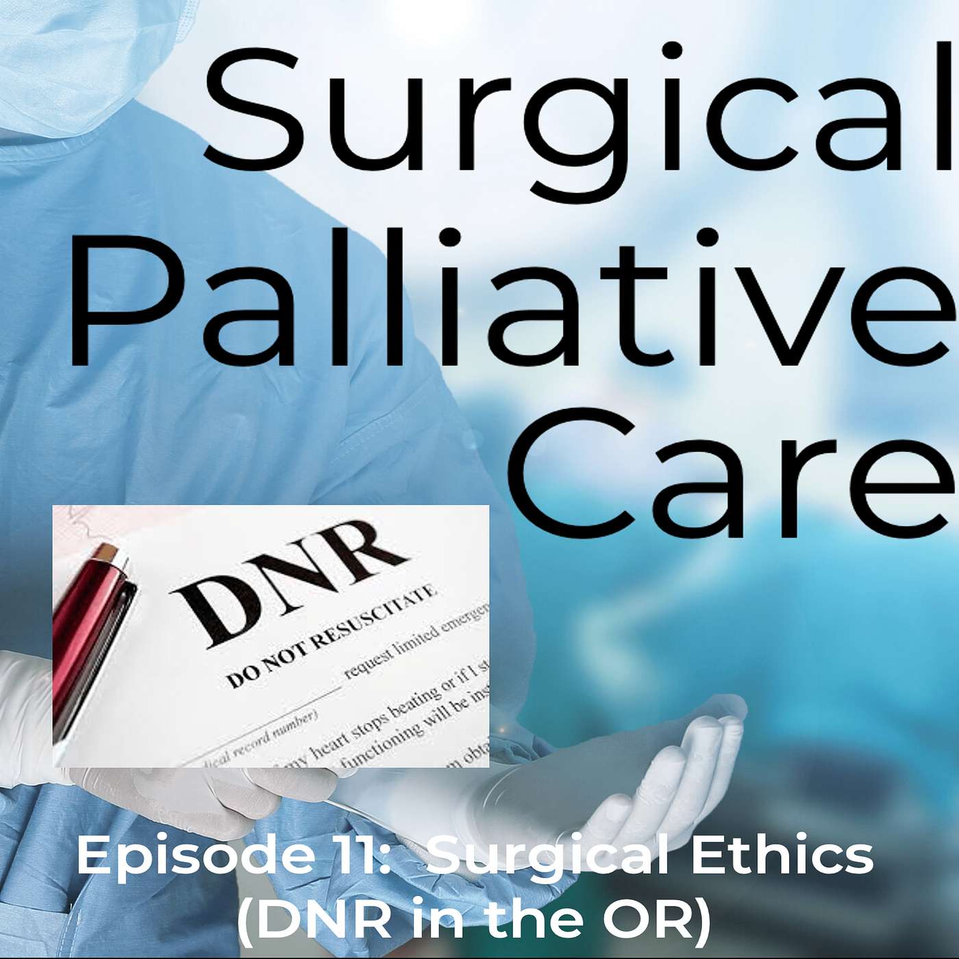Surgical Ethics: Do Not Resuscitate (DNR) orders in the OR Surgical Ethics: Do Not Resuscitate (DNR) orders in the OR