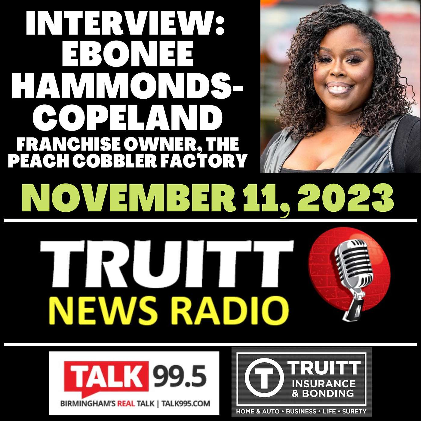 INTERVIEW: Ebonee Hammonds-Copeland, Franchise Owner, The Peach Cobbler Factory Trussville location, from our November 11, 2023 TRUITT NEWS RADIO Show