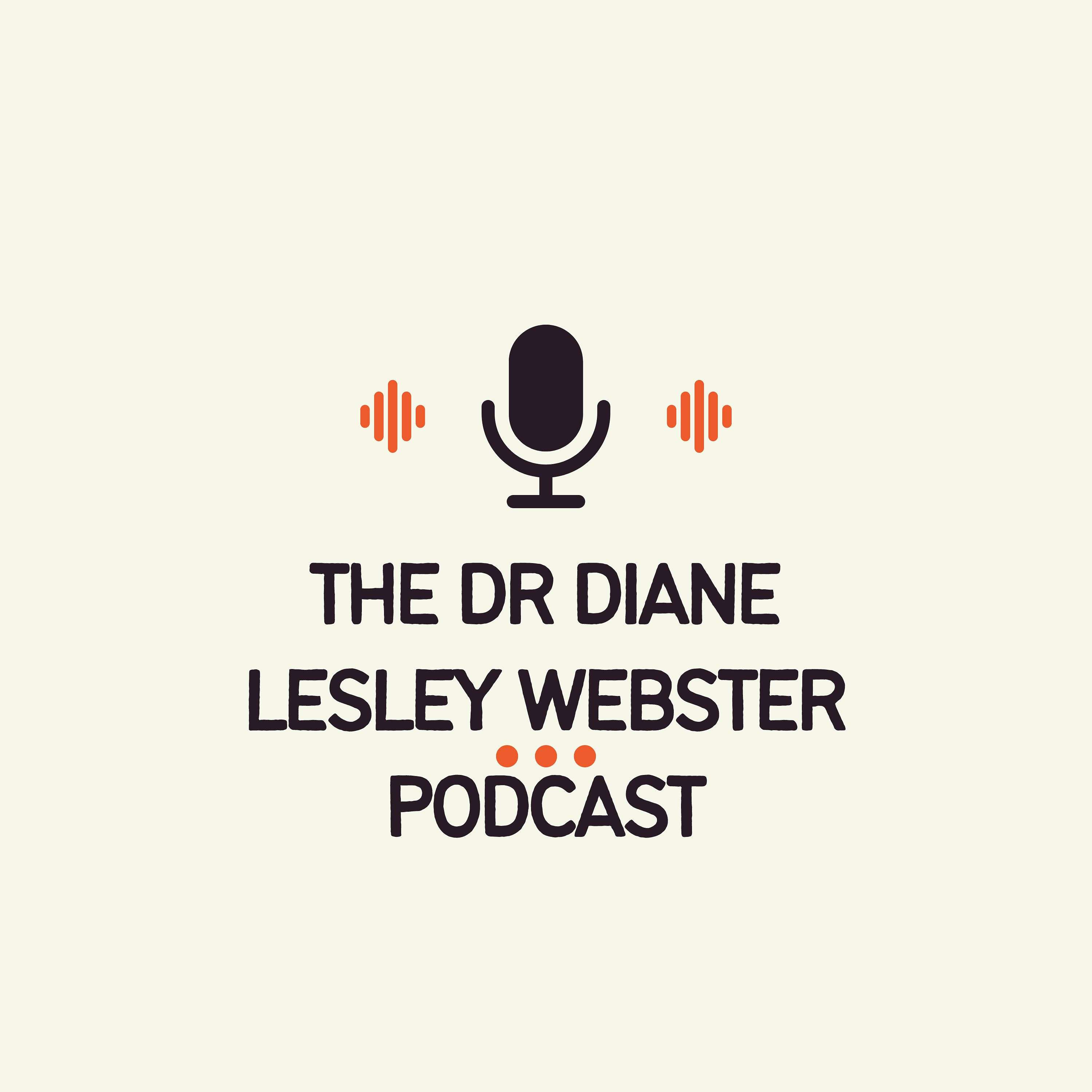 Dr Diane Lesley Webster's Podcast cover