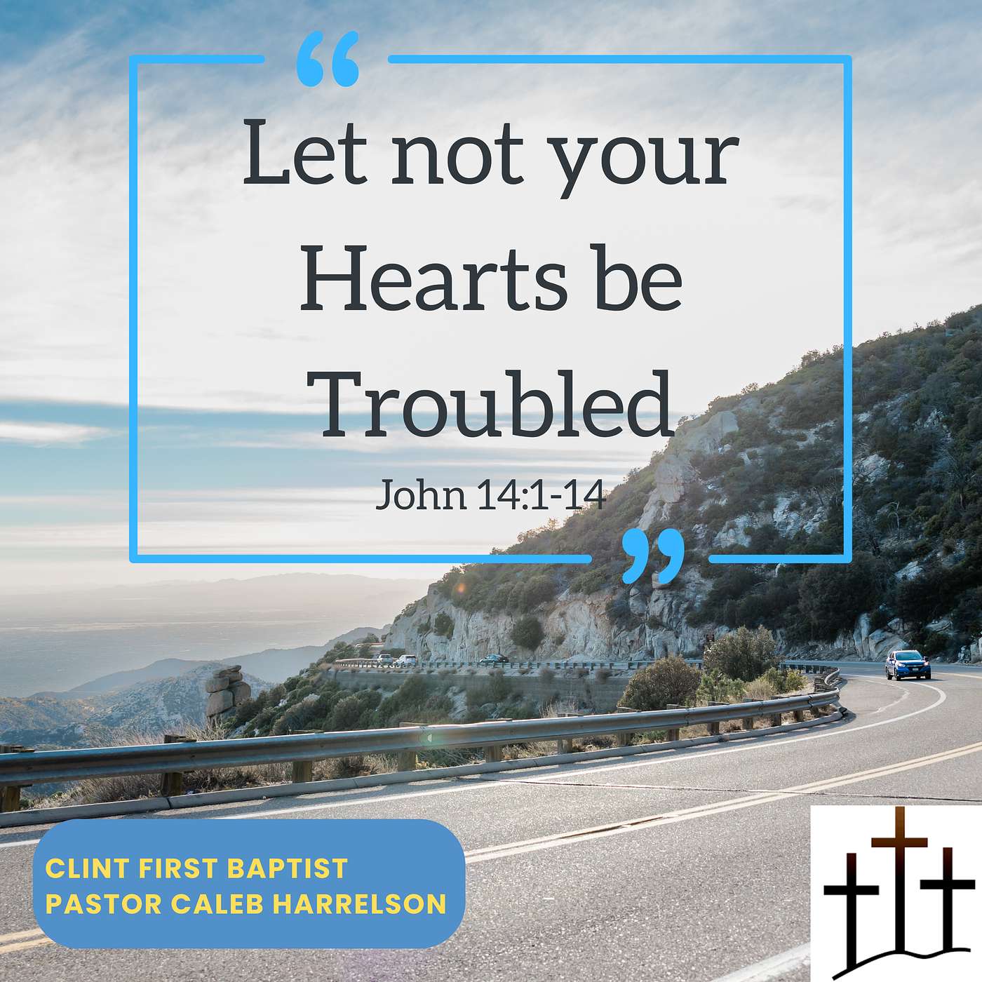 Let not your hearts be troubled (John 14:1-14)