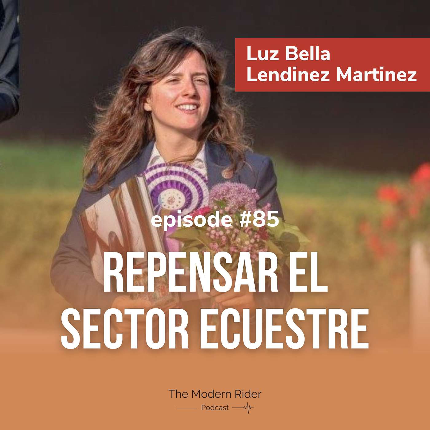 #85 | Luz Bella Lendinez Martinez - Sports Development Officer en la EEF y especialista en comunicación : Repensar el Sector Ecuestre #85 | Luz Bella Lendinez Martinez - Sports Development Officer en la EEF y especialista en comunicación : Repensar el Sector Ecuestre