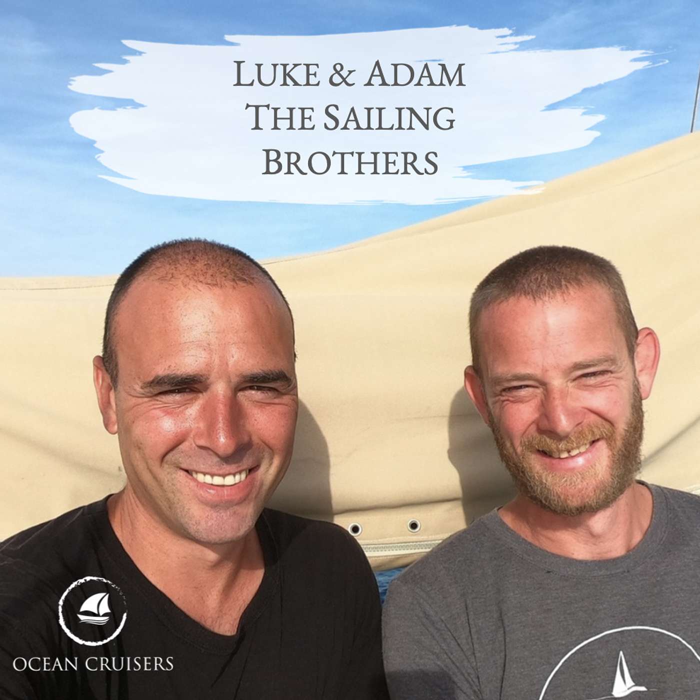 Luke & Adam, The Sailing Brothers - The Ocean Cruisers Podcast - Chat 43