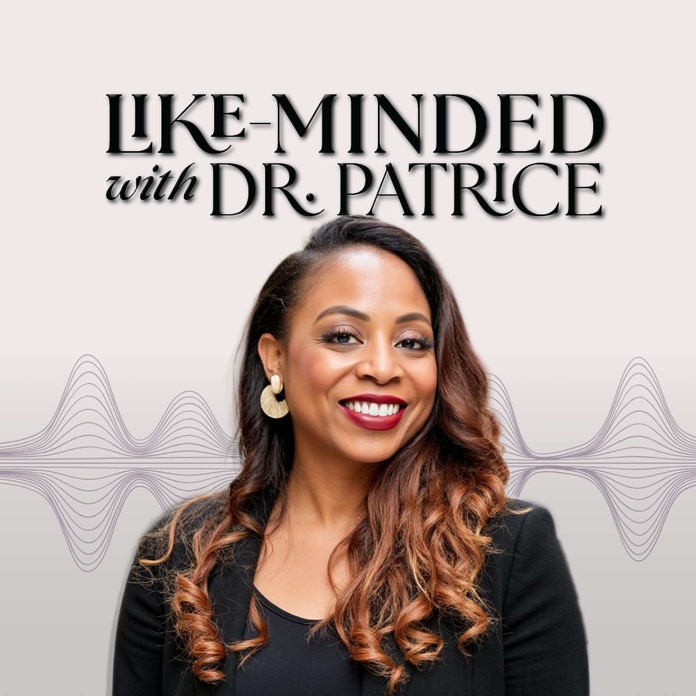 Like-Minded with Dr. Patrice