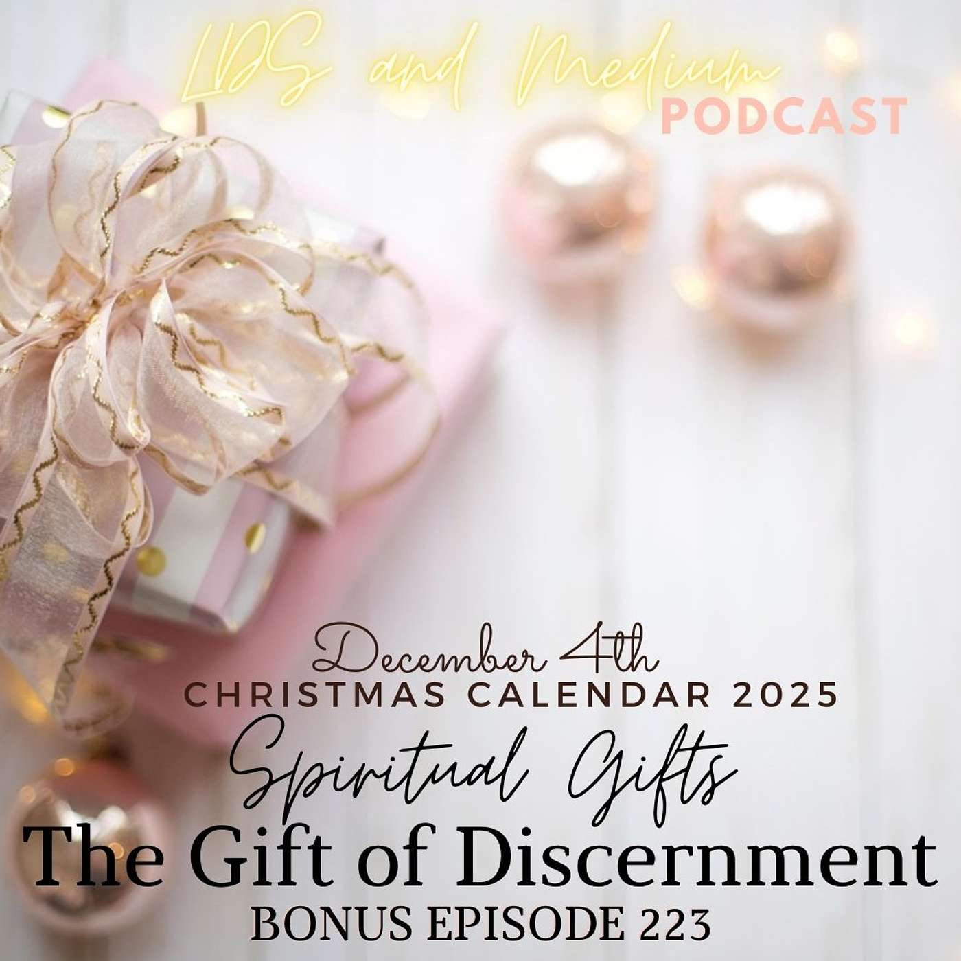 223 Bonus Episode (Christmas Calendar 2025): December 4th - The Gift of Discernment - Part 4 of 25 223 Bonus Episode (Christmas Calendar 2025): December 4th - The Gift of Discernment - Part 4 of 25