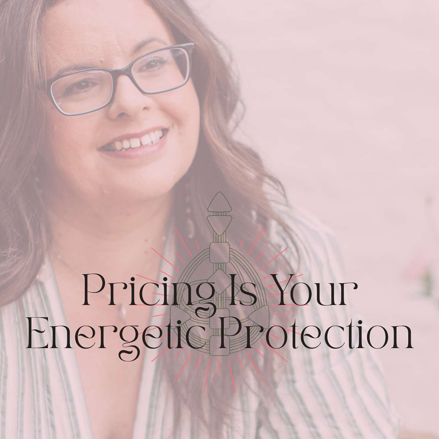Pricing Is Your Energetic Protection | Projectors episode artwork