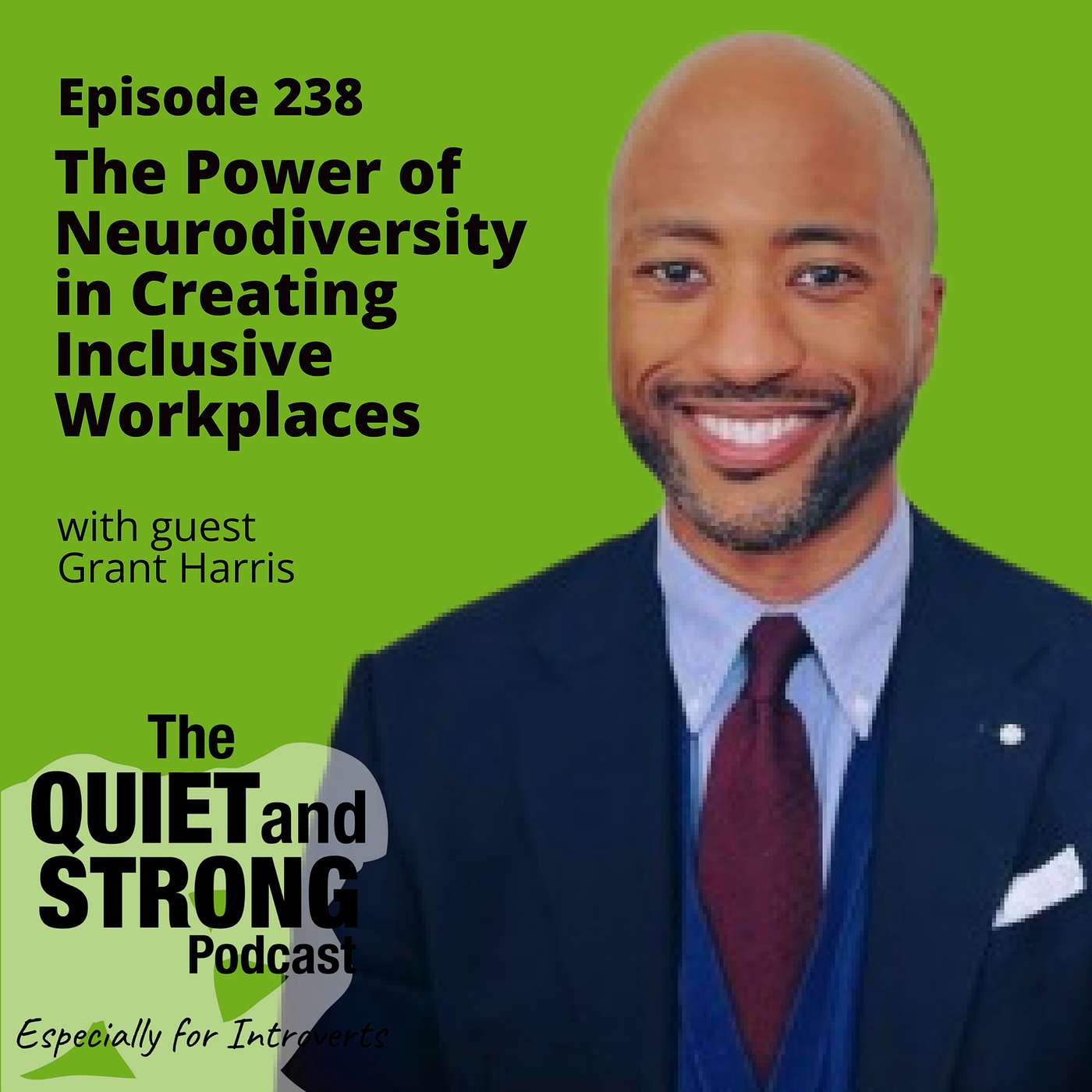 Ep 238 - The Power of Neurodiversity in Creating Inclusive Workplaces with guest Grant Harris