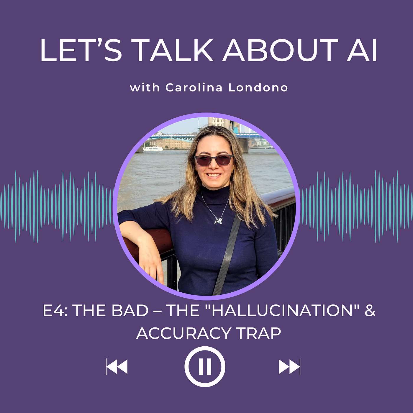 Episode 4: The Bad – The "Hallucination" & Accuracy Trap episode artwork