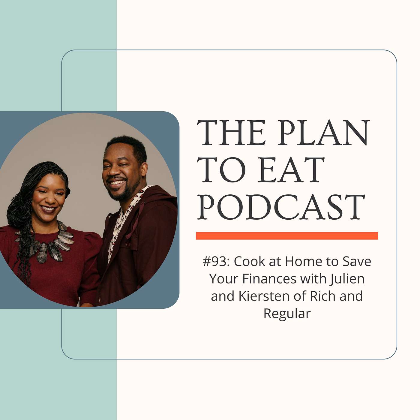 #93: Cook at Home to Save Your Finances with Julien and Kiersten of Rich and Regular