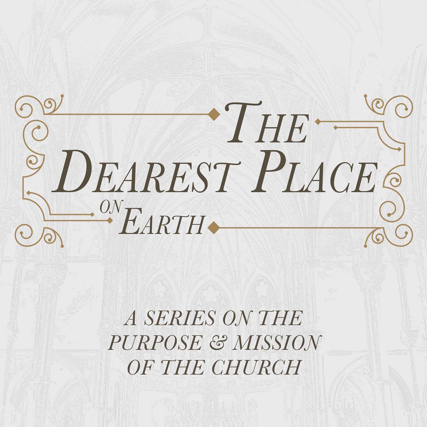 The Dearest Place on Earth: Part 3, What Is The Work of the Church?