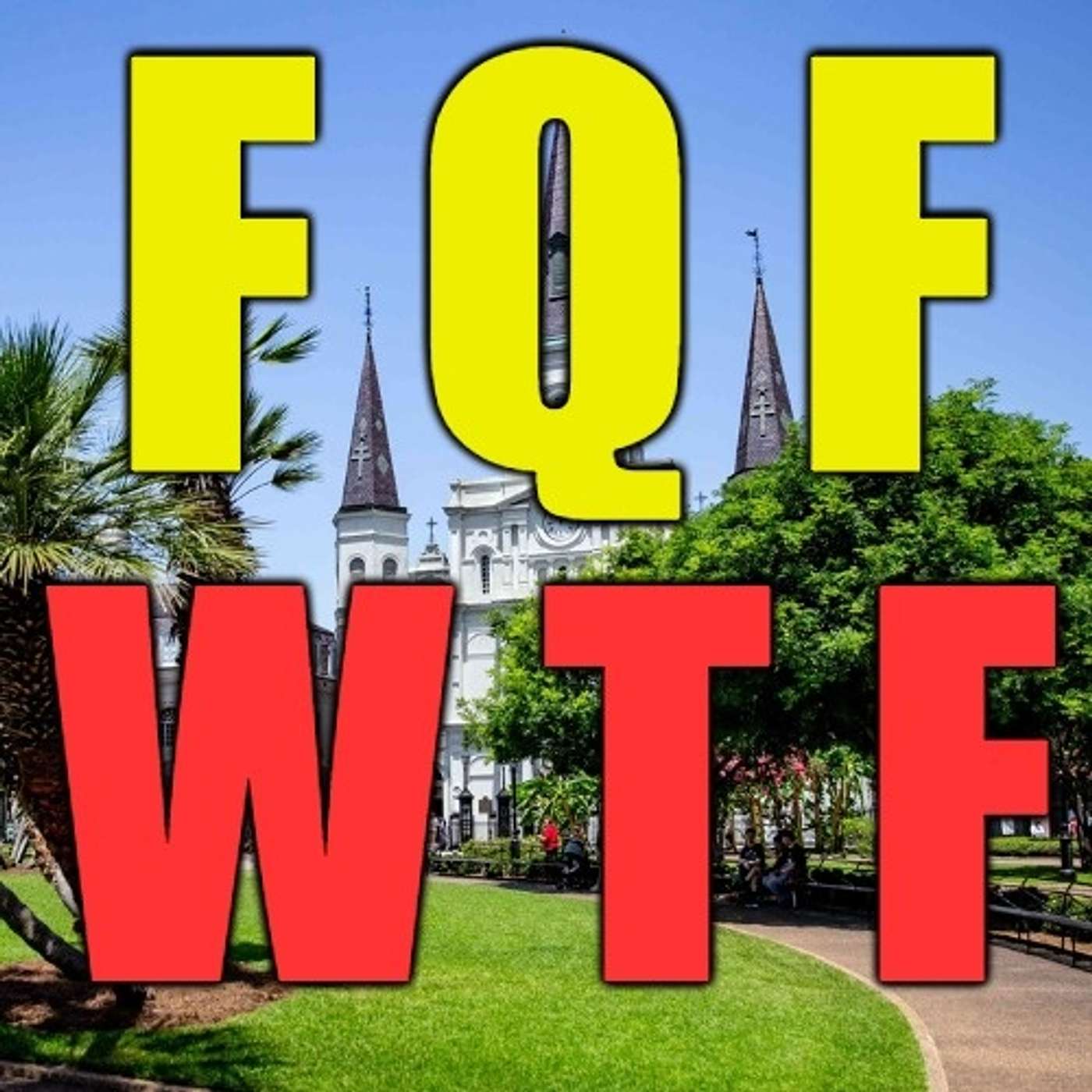 NOLA TRASH TALK #520 04/13/2025 - French Quarter Festing Bipartisan Style