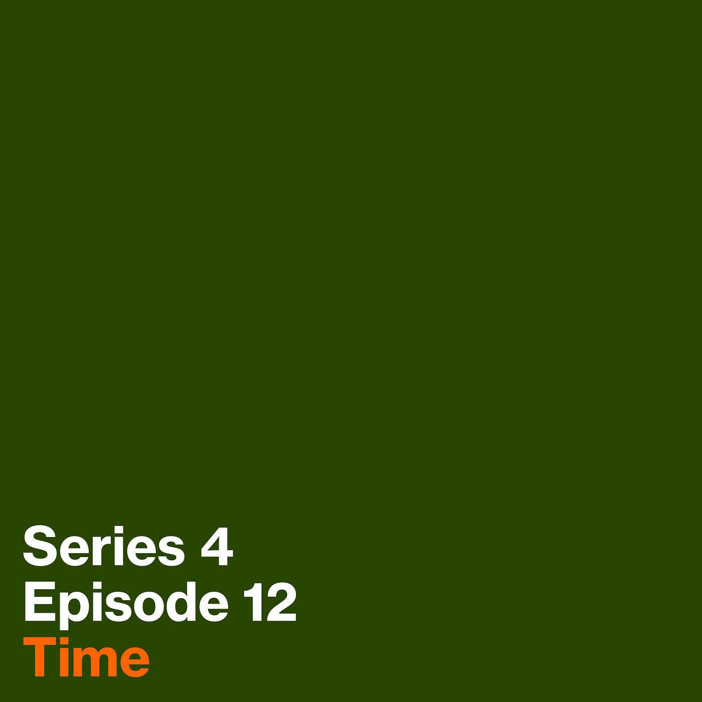 Series 4, Episode 12: Time