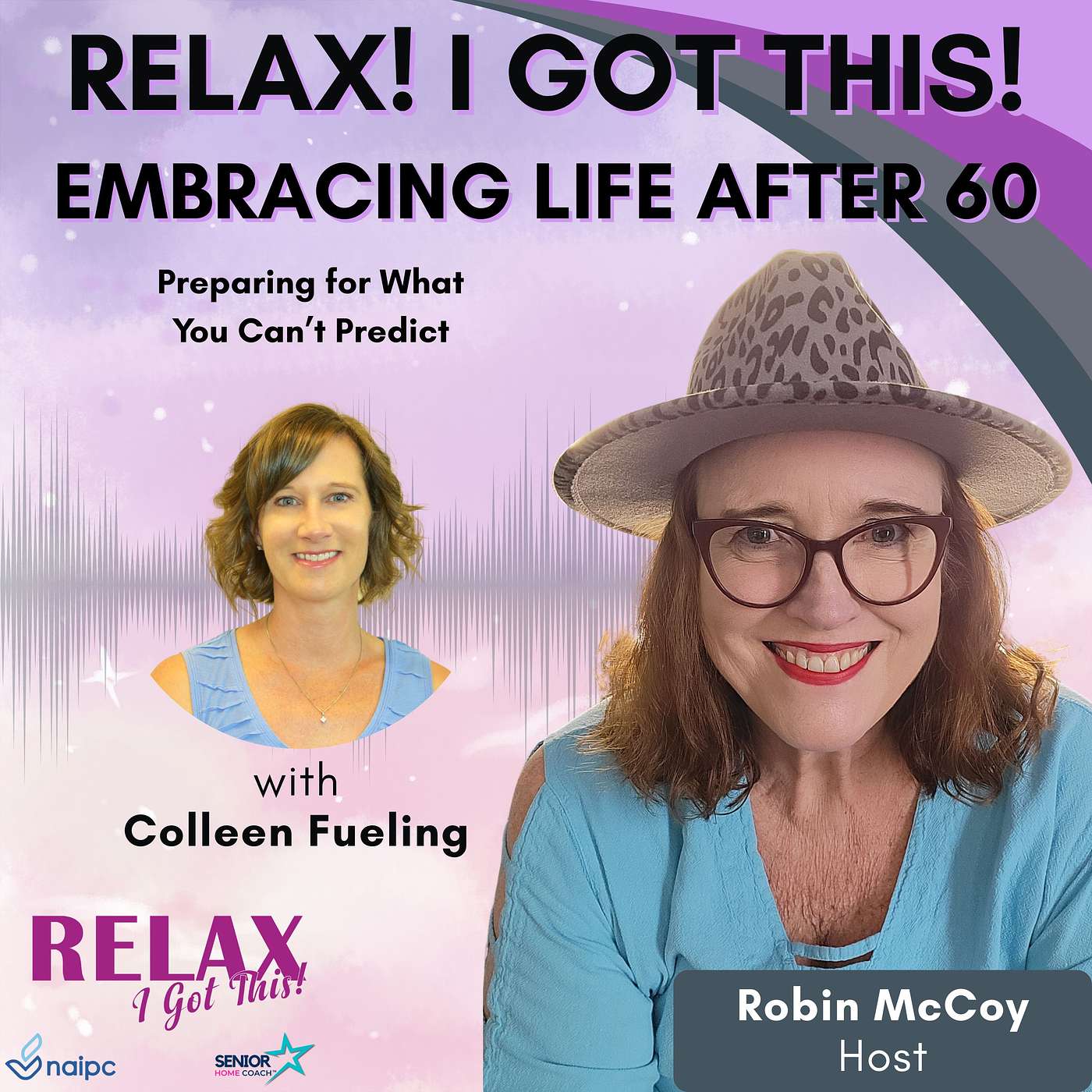 Relax, I Got This! Podcast -- Embracing Life After 60