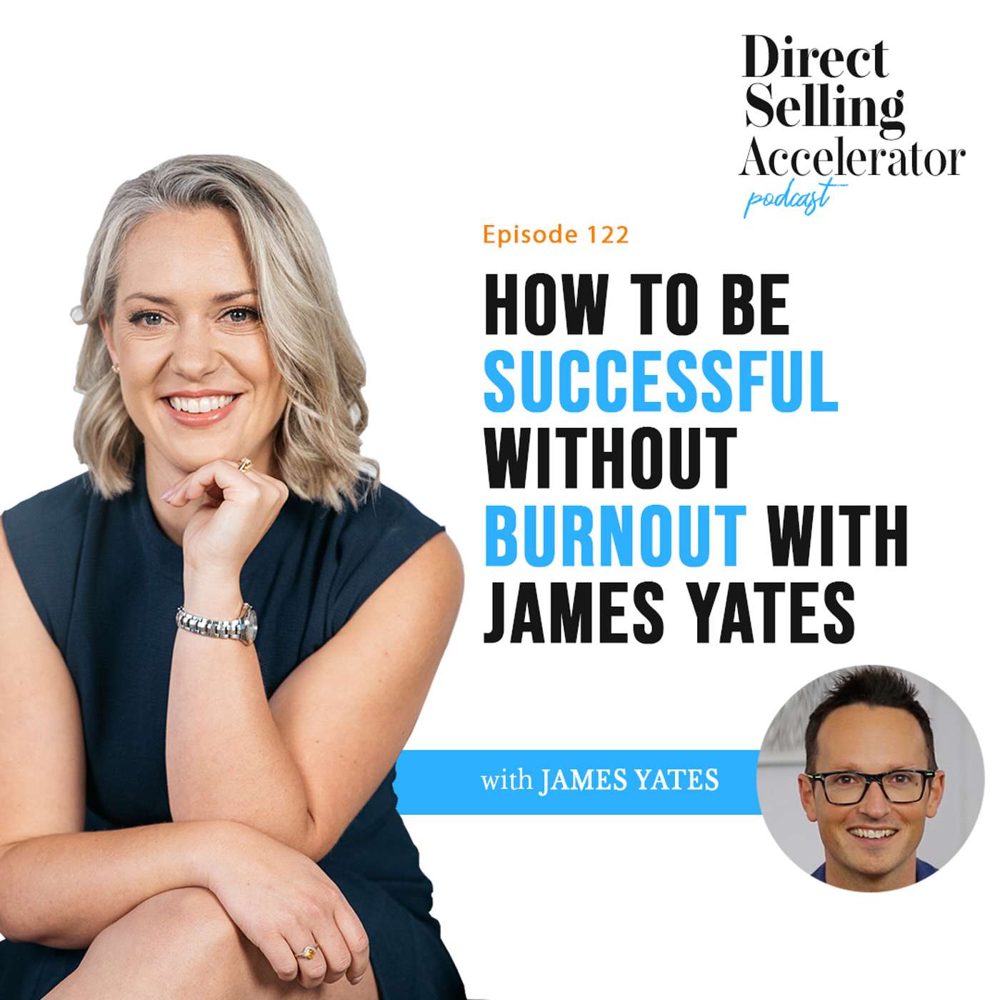 EP 122: How To Be Successful Without Burnout with James Yates episode artwork