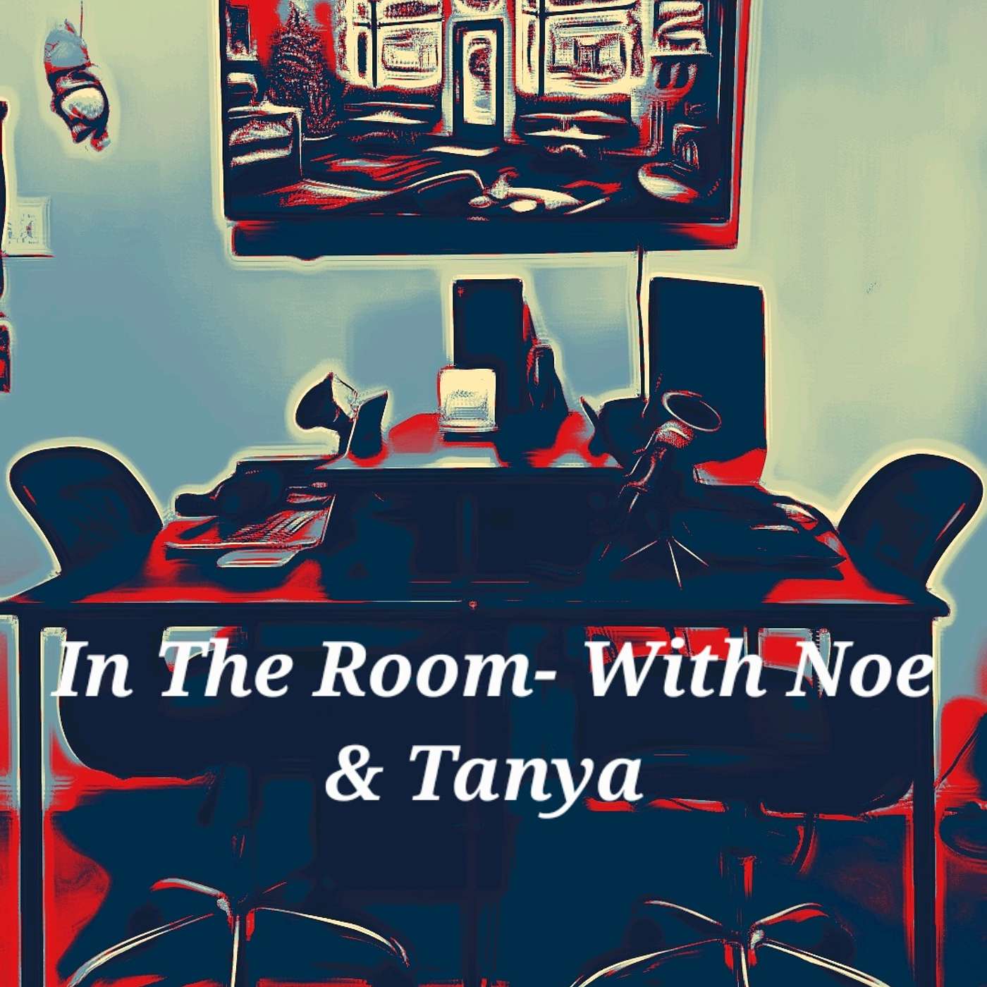 In The Room with Noe & Tanya