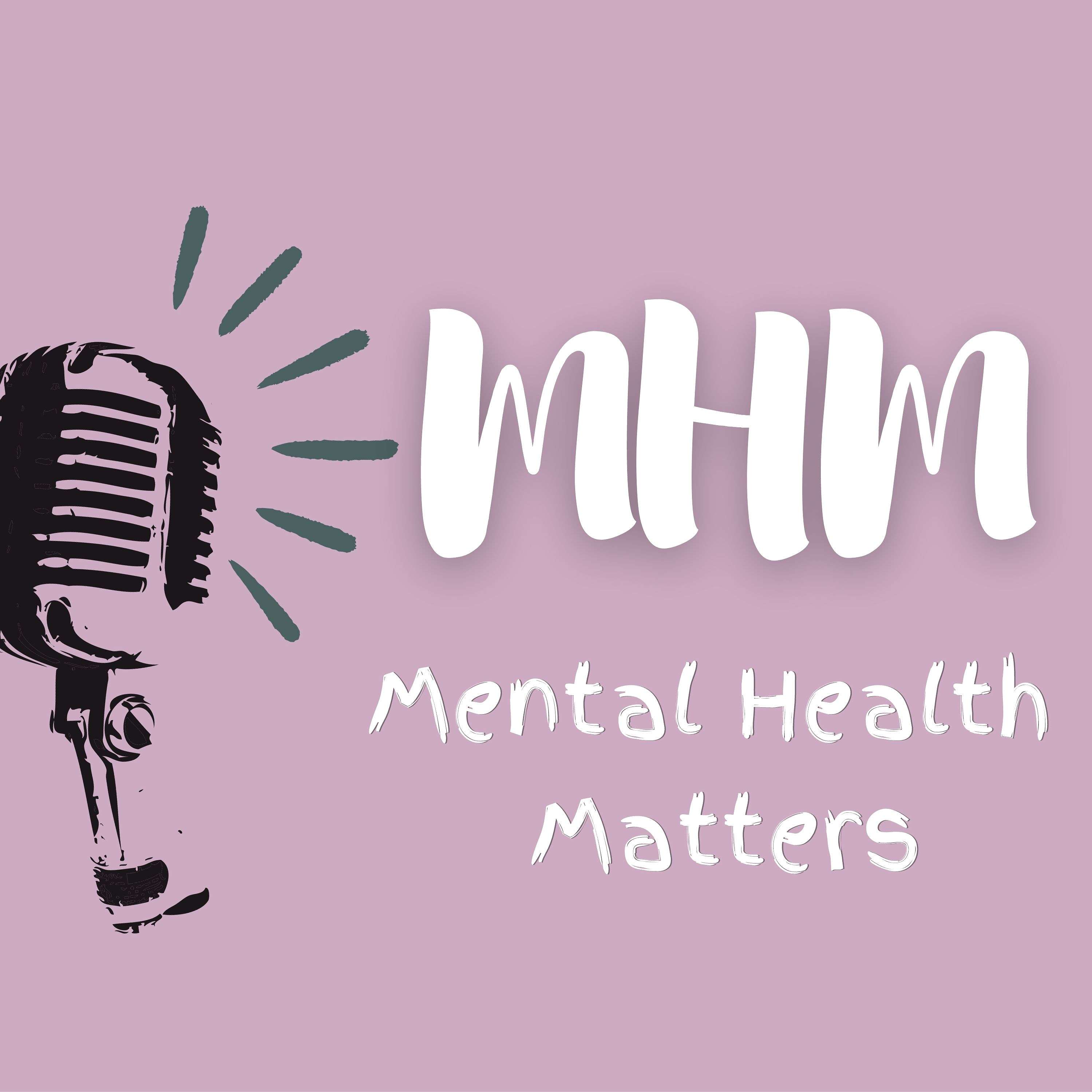 MHM: Mental Health Matters