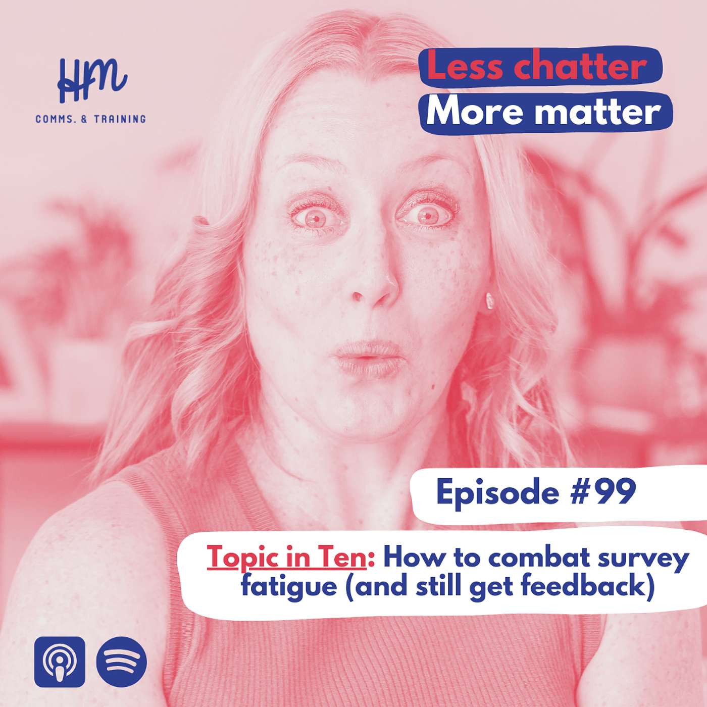 #99 Topic in Ten: How to combat survey fatigue (and still get feedback)