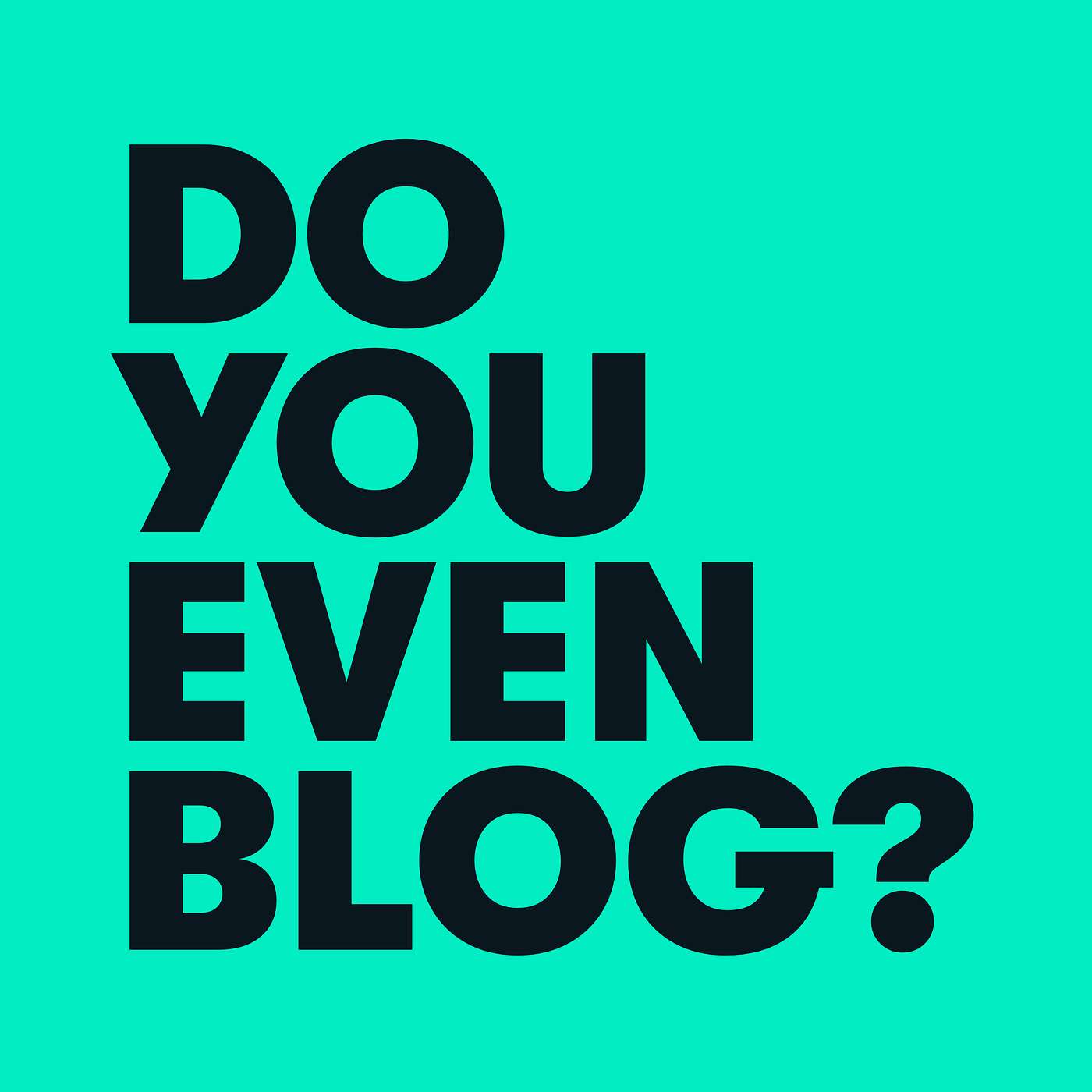 The Do You Even Blog Podcast