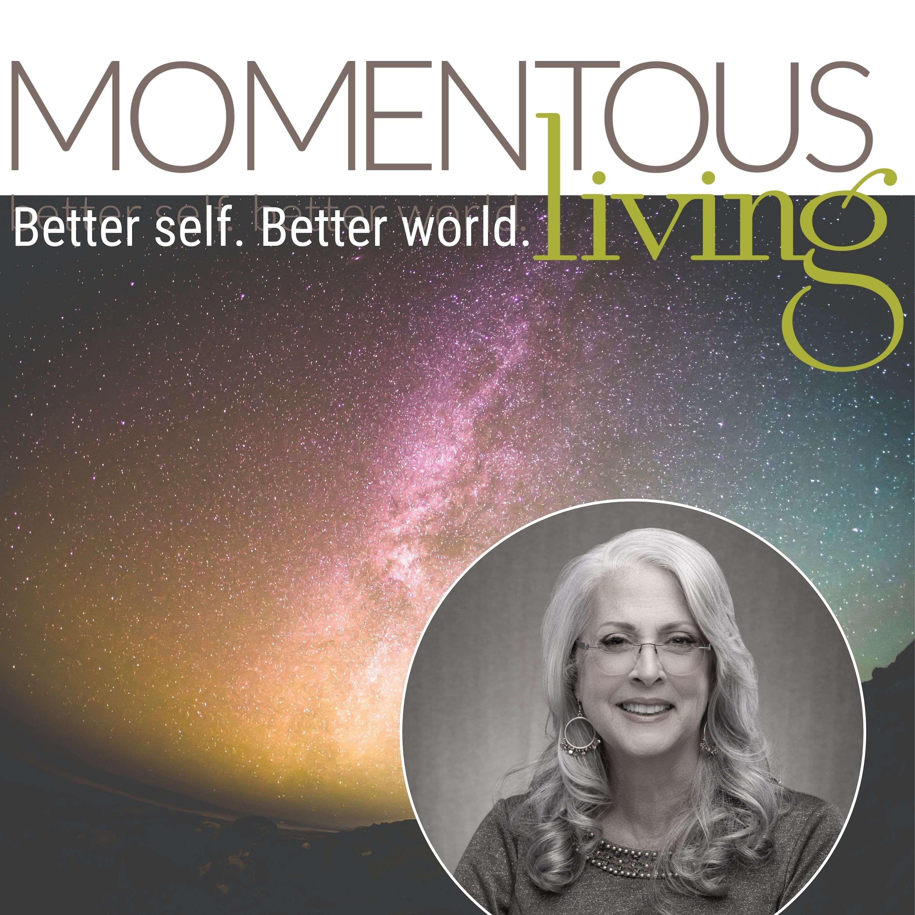 Momentous Living: Better self. Better world.