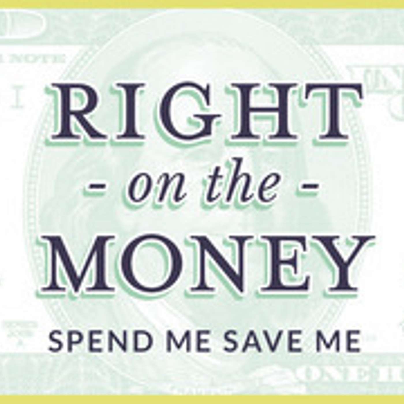 Right on the Money: Spend Me Save Me! episode artwork
