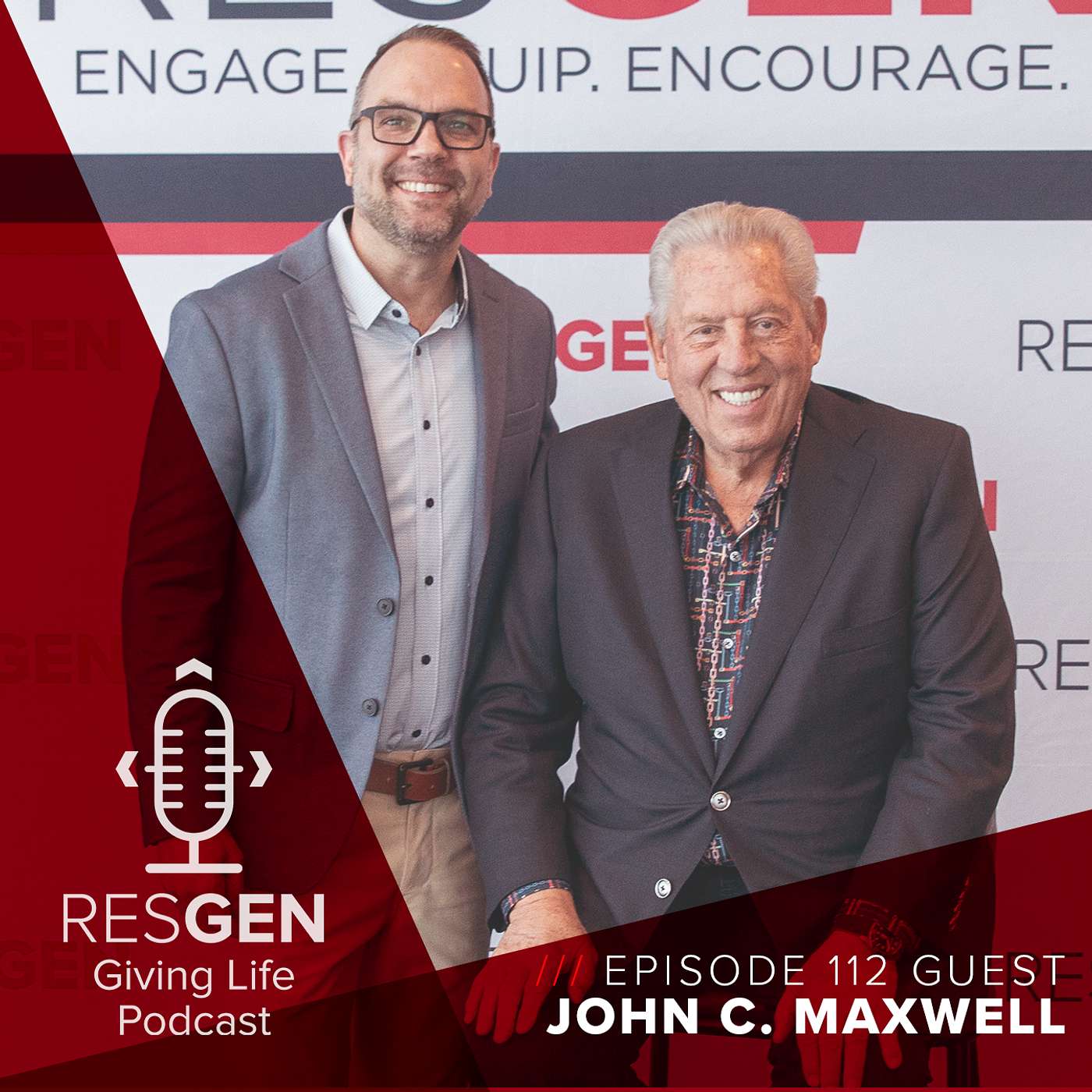 RESGEN Giving Life Podcast: Ep.112 John C. Maxwell