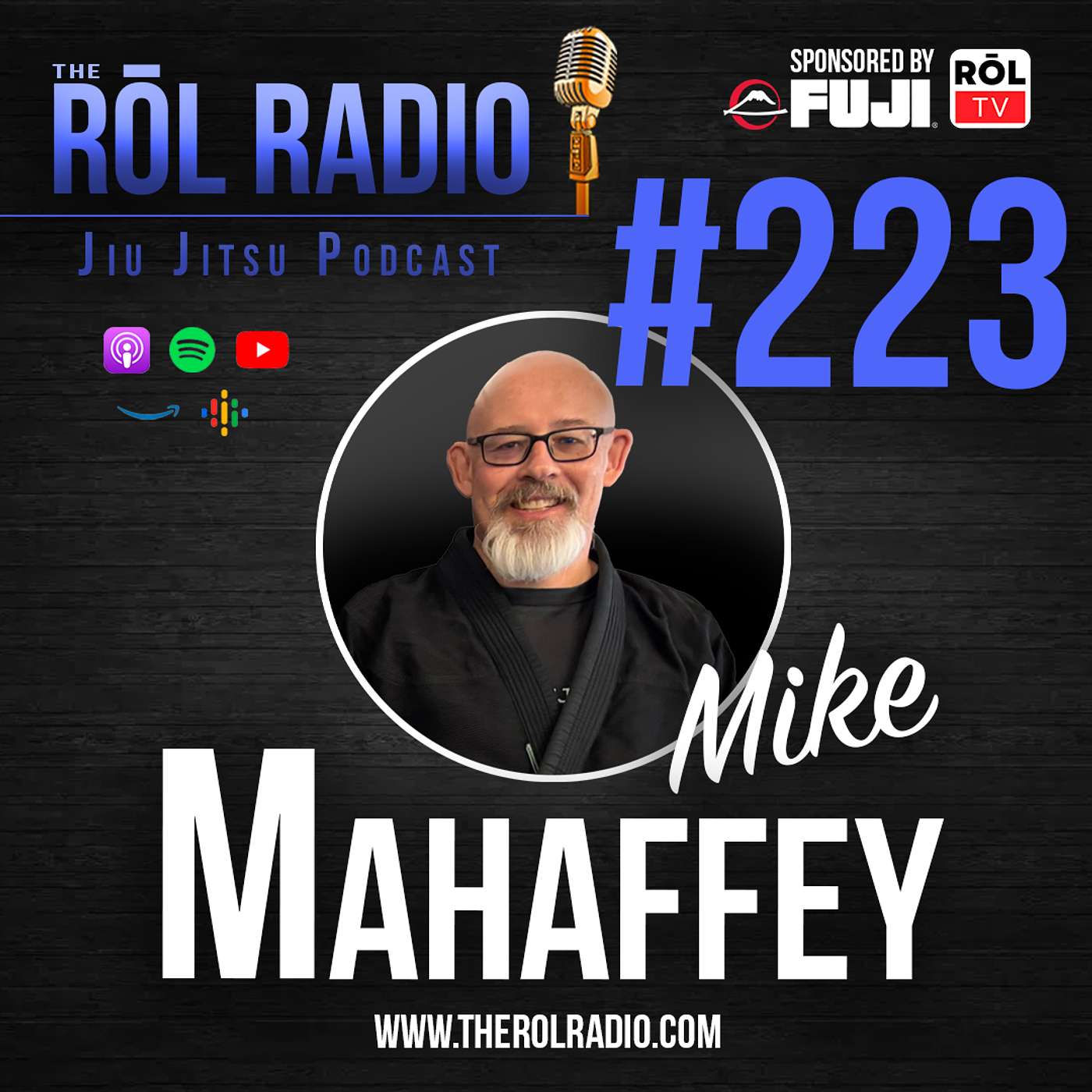 The ROL Radio - Jiu Jitsu Podcast - #223 Mike Mahaffey