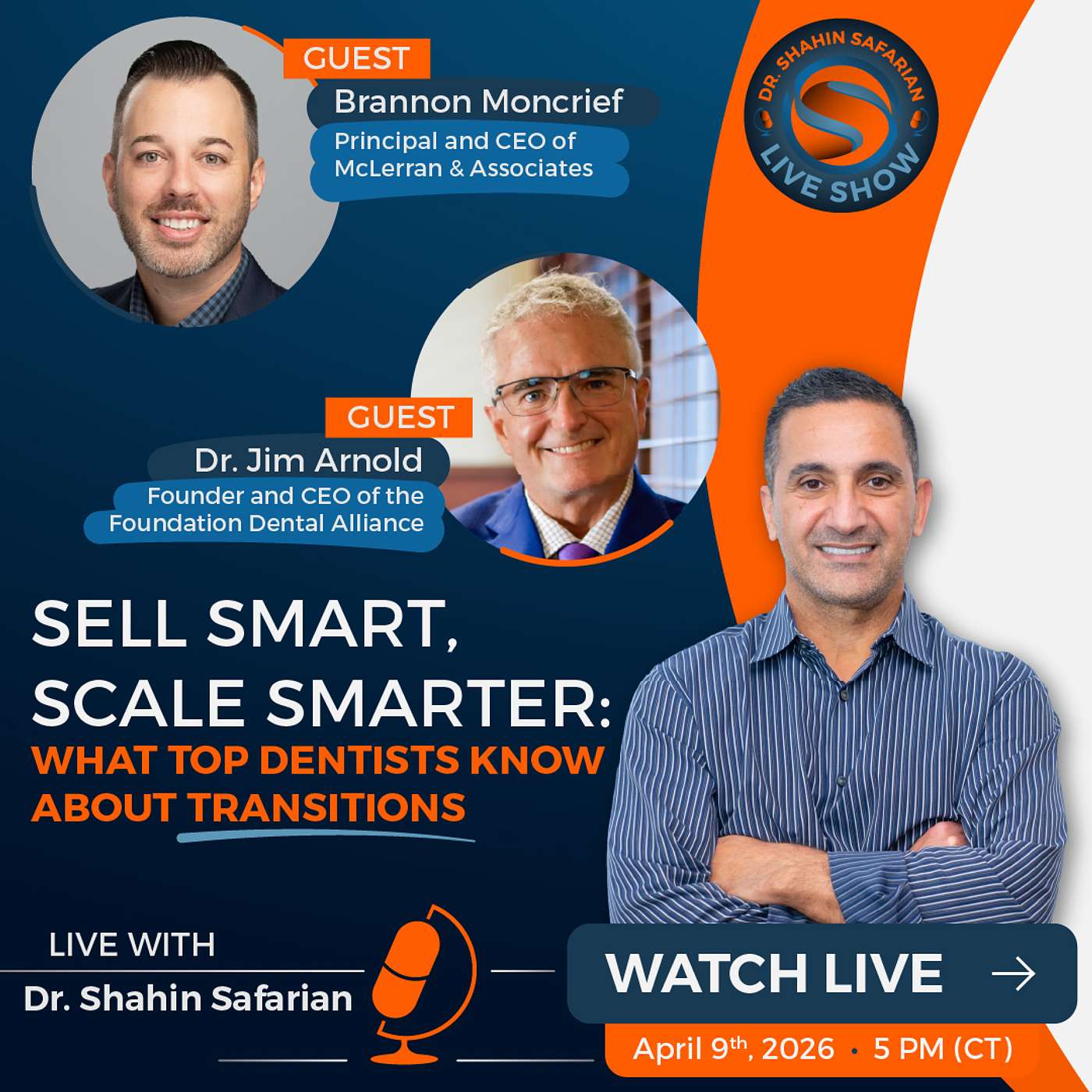 Dr. Shahin Safarian – Live Show - SELL SMART, SCALE SMARTER: WHAT TOP DENTISTS KNOW ABOUT TRANSITIONS with Brannon Moncrief and Jim Arnold episode artwork