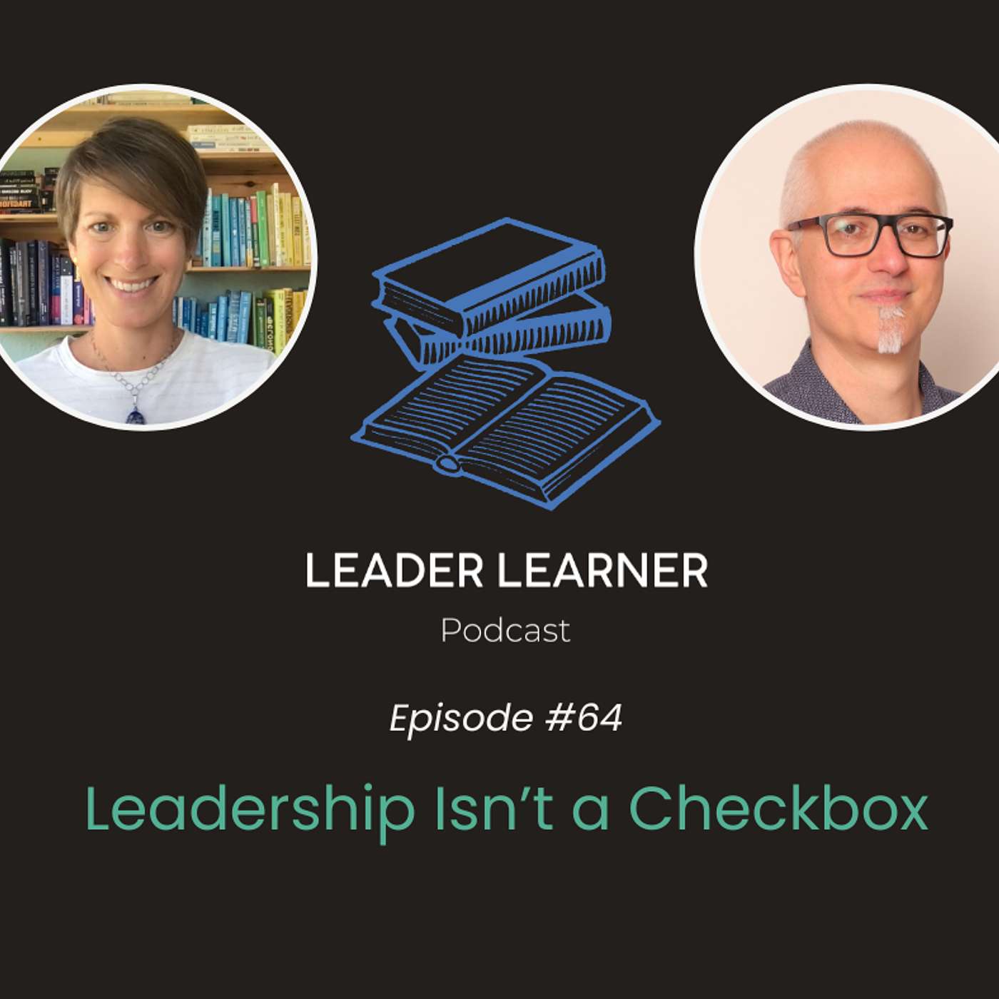 Episode #64 : Leadership Isn't a Checkbox