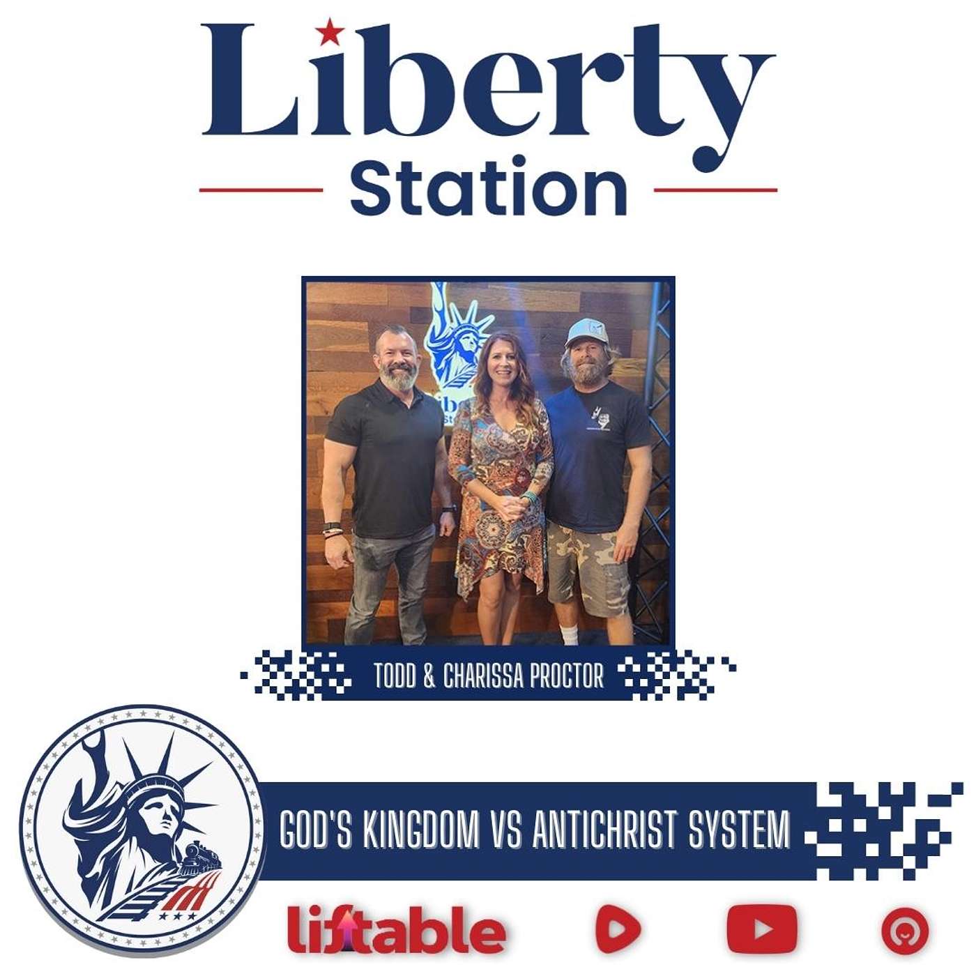 Todd & Charissa Proctor | God's Kingdom vs Antichrist System | Liberty Station Ep 132