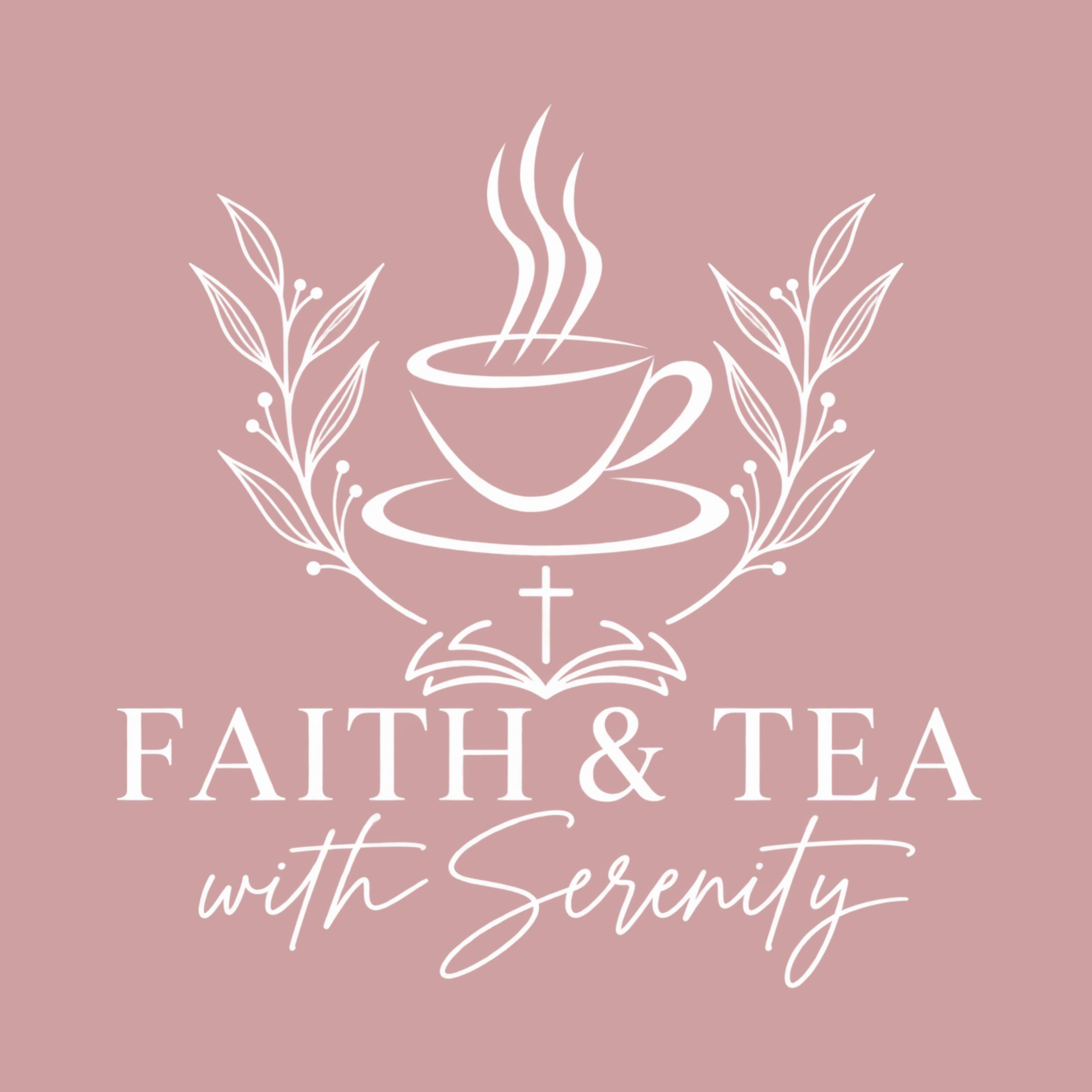 Faith & Tea with Serenity