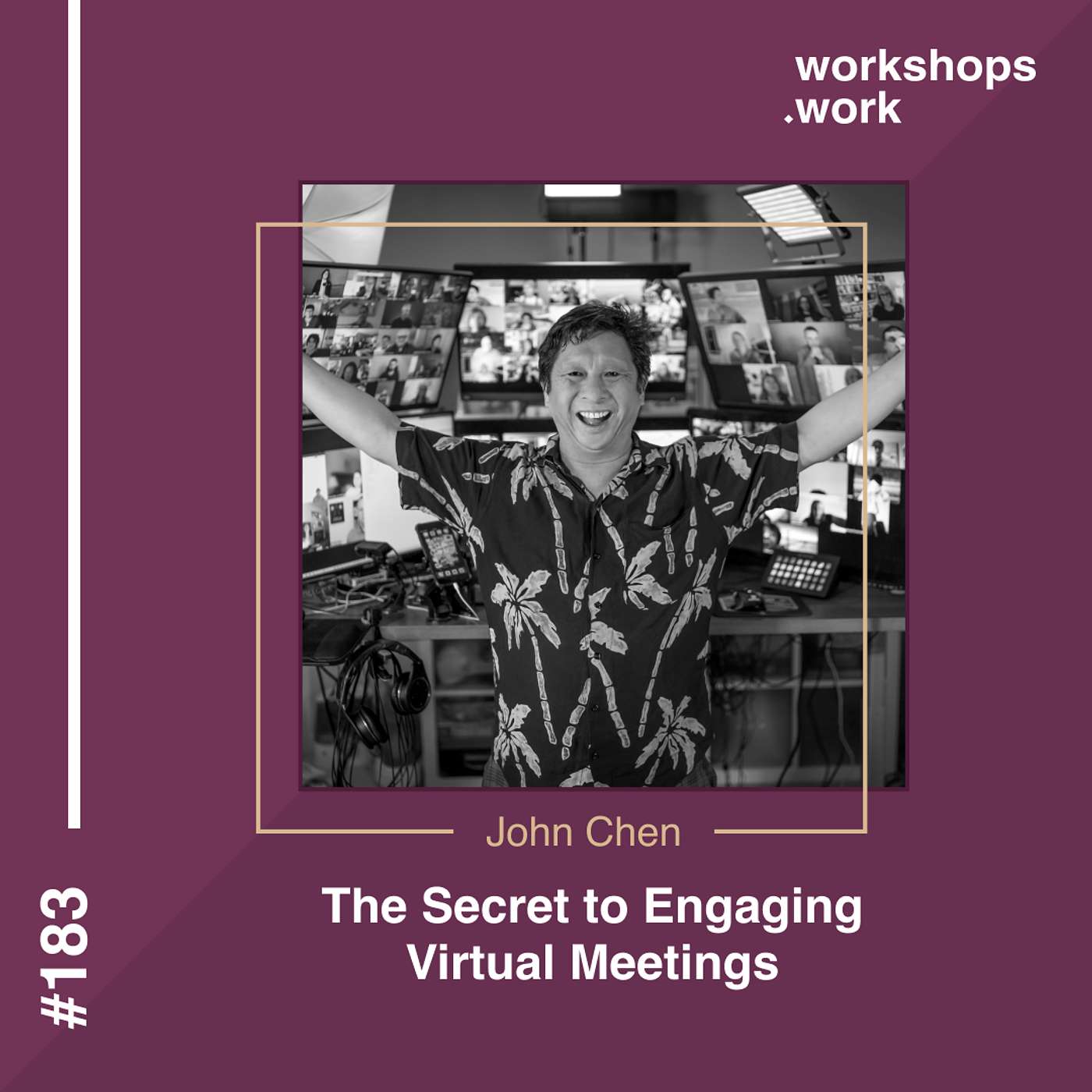 183 - The Secret to Engaging Virtual Meetings with John Chen