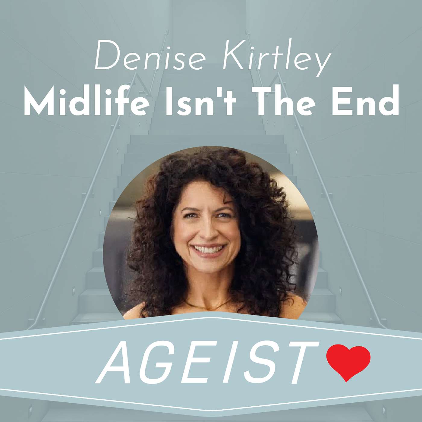 Denise Kirtley: Midlife Isn't The End